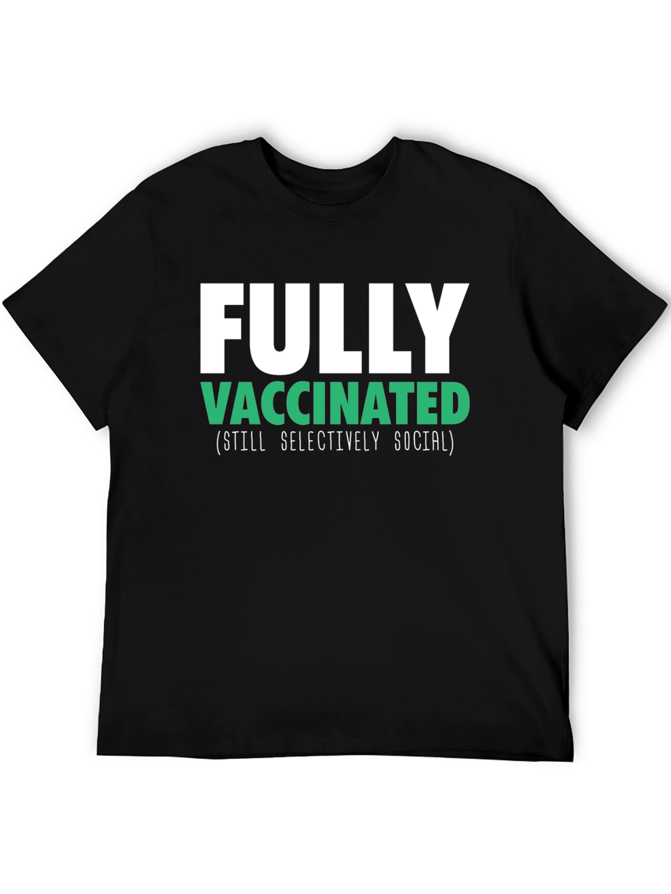 Fully Vaccinated (Still Selectively Social) T-Shirt