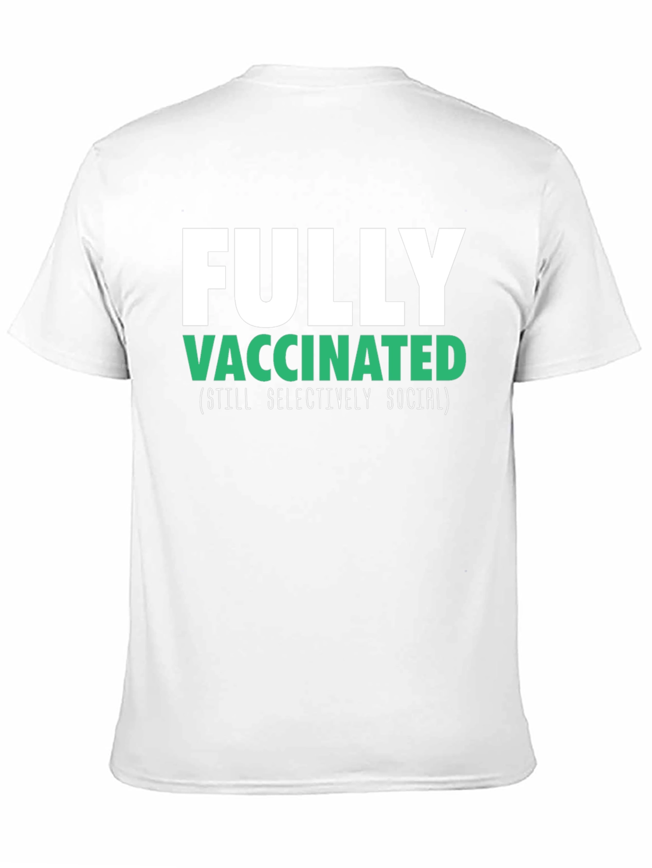 Fully Vaccinated (Still Selectively Social) T-Shirt