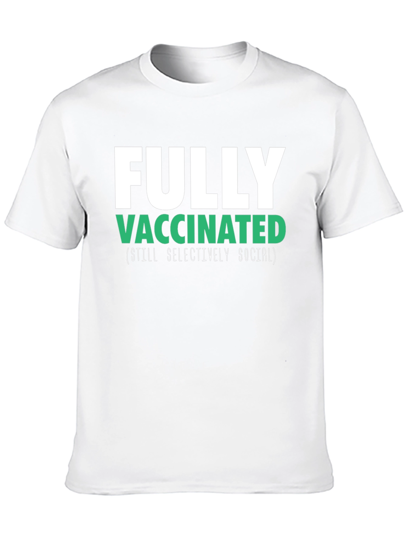Fully Vaccinated (Still Selectively Social) T-Shirt