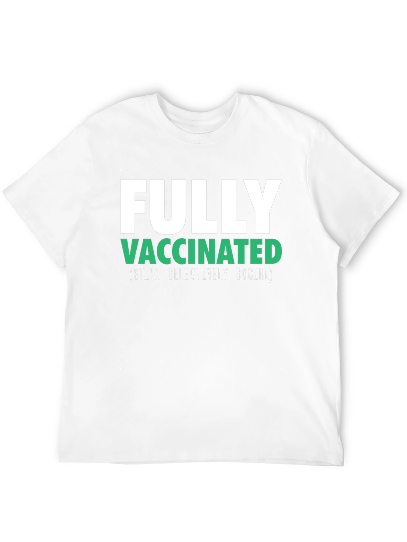 Fully Vaccinated (Still Selectively Social) T-Shirt