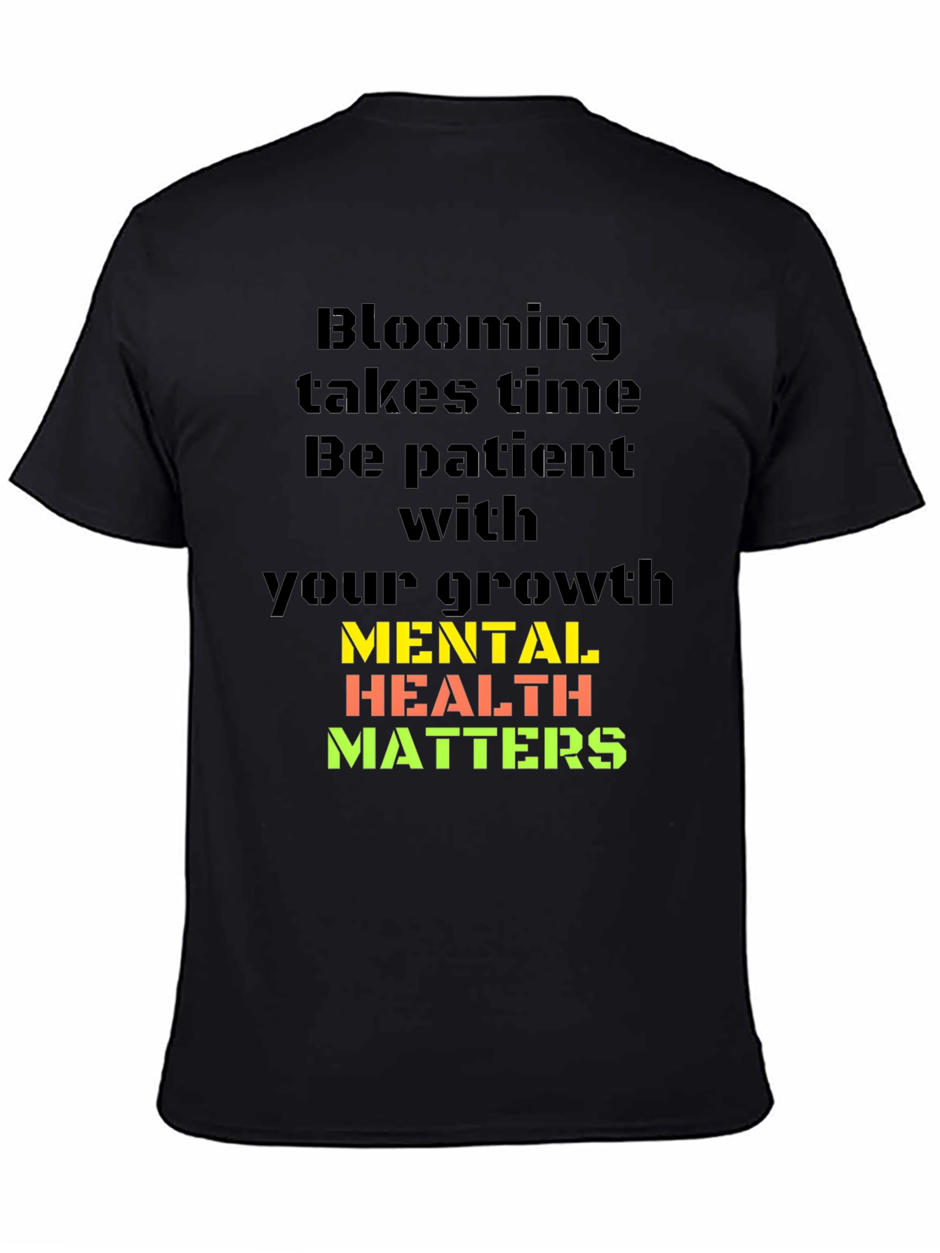 Mental Health Matters T-Shirt: Blooming Takes Time