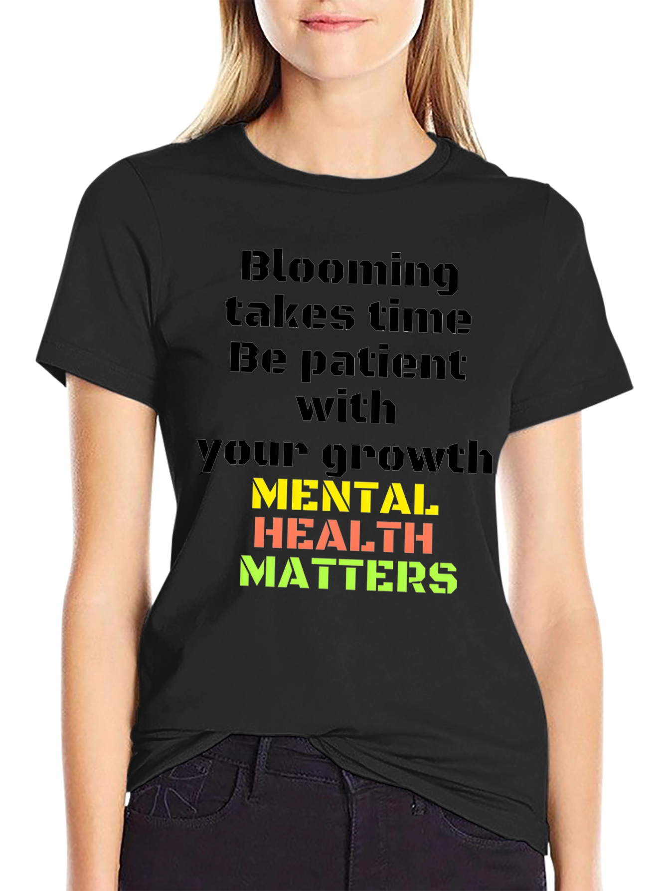 Mental Health Matters T-Shirt: Blooming Takes Time
