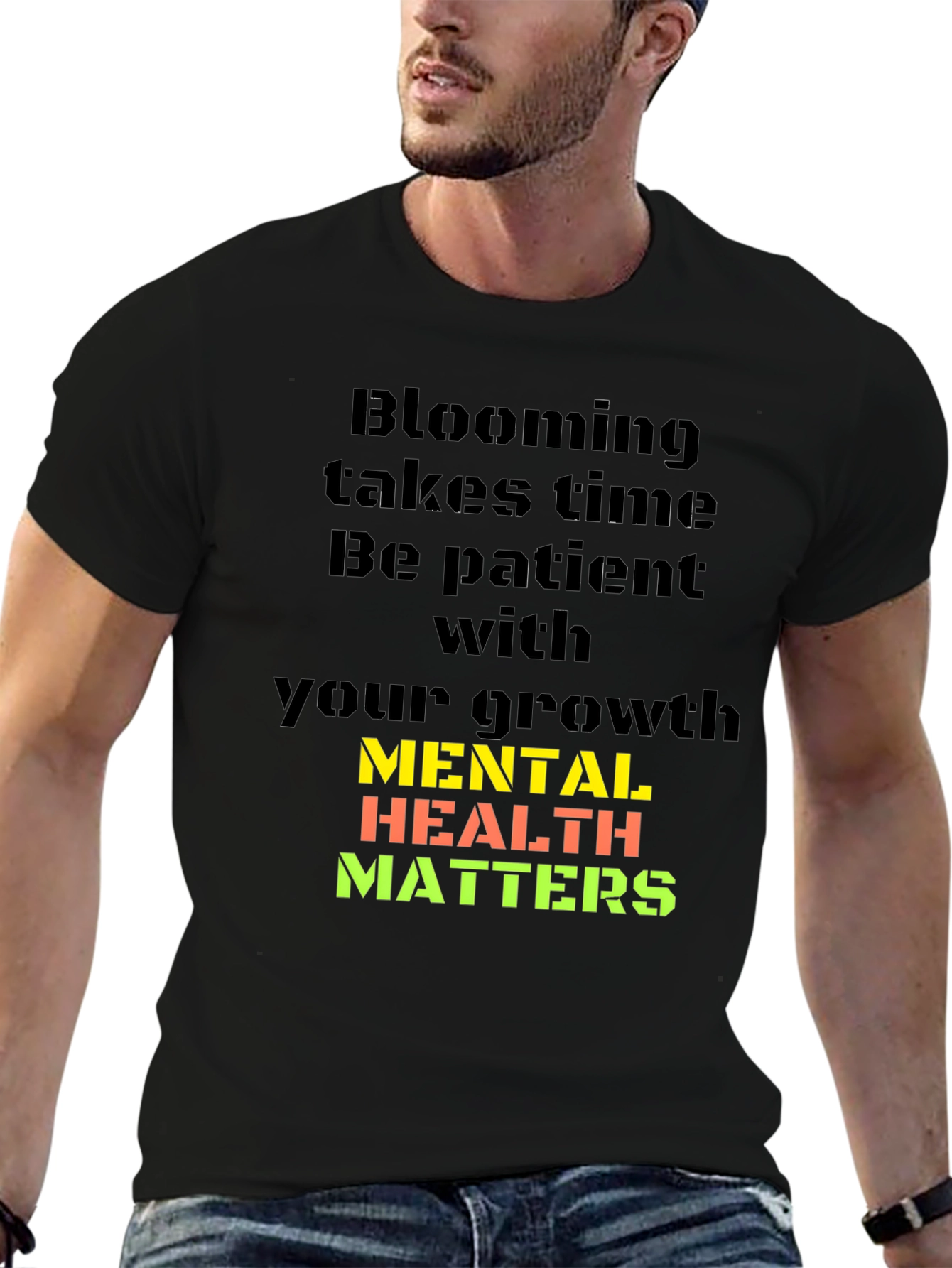Mental Health Matters T-Shirt: Blooming Takes Time