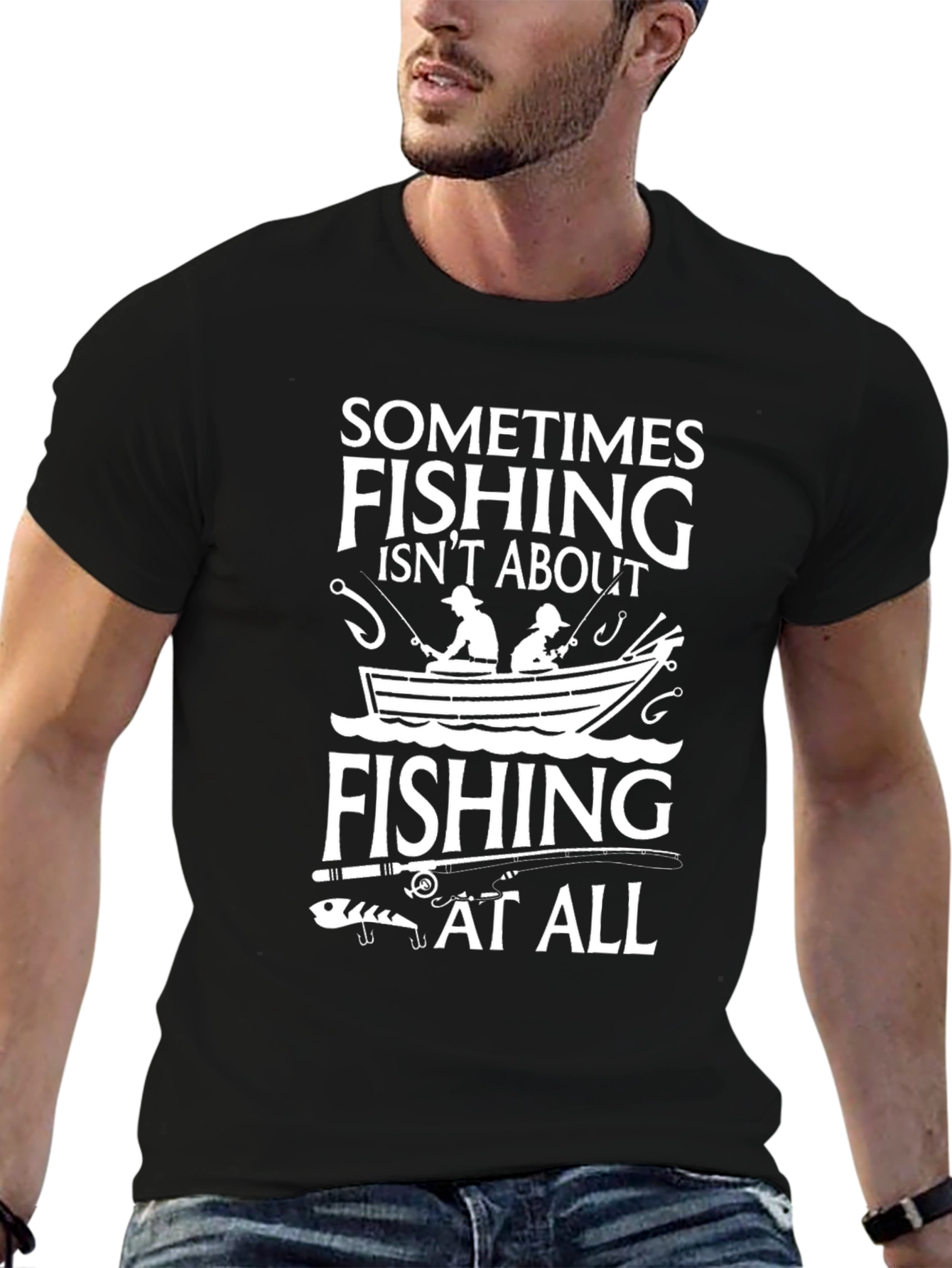 Fishing Isnt About Fishing At All T-Shirt