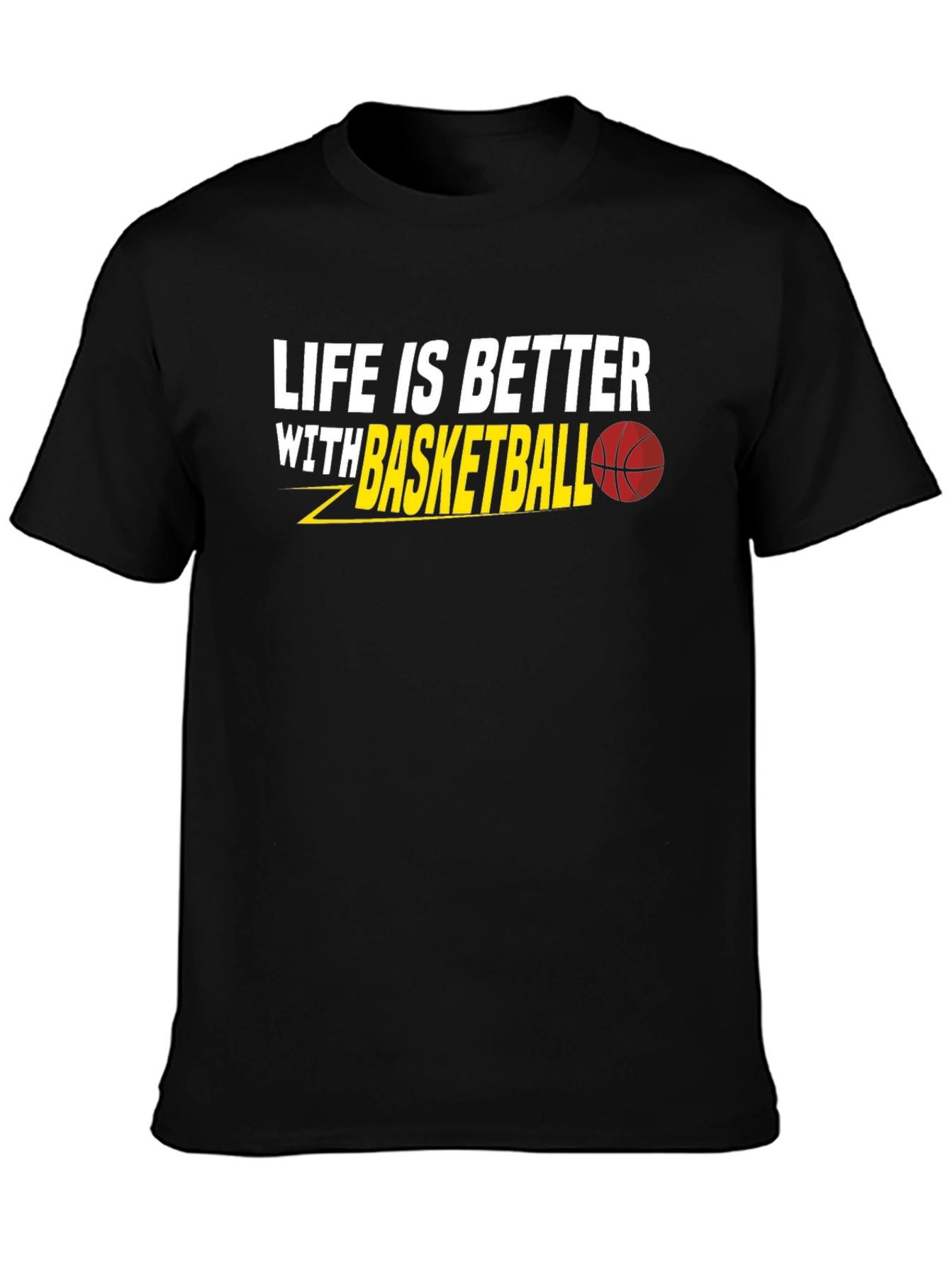 Life is Better With Basketball T-Shirt