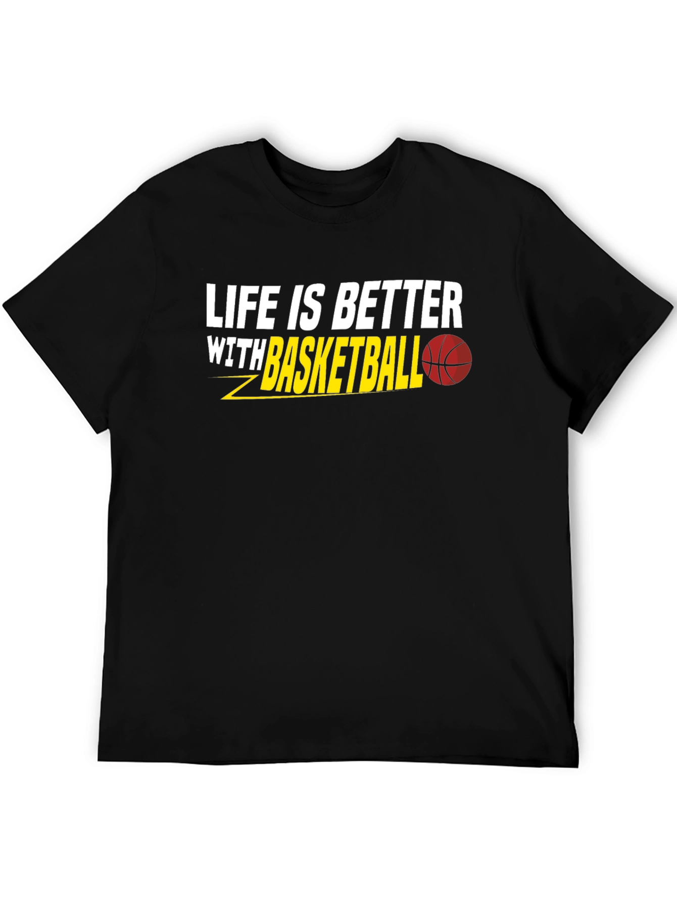 Life is Better With Basketball T-Shirt