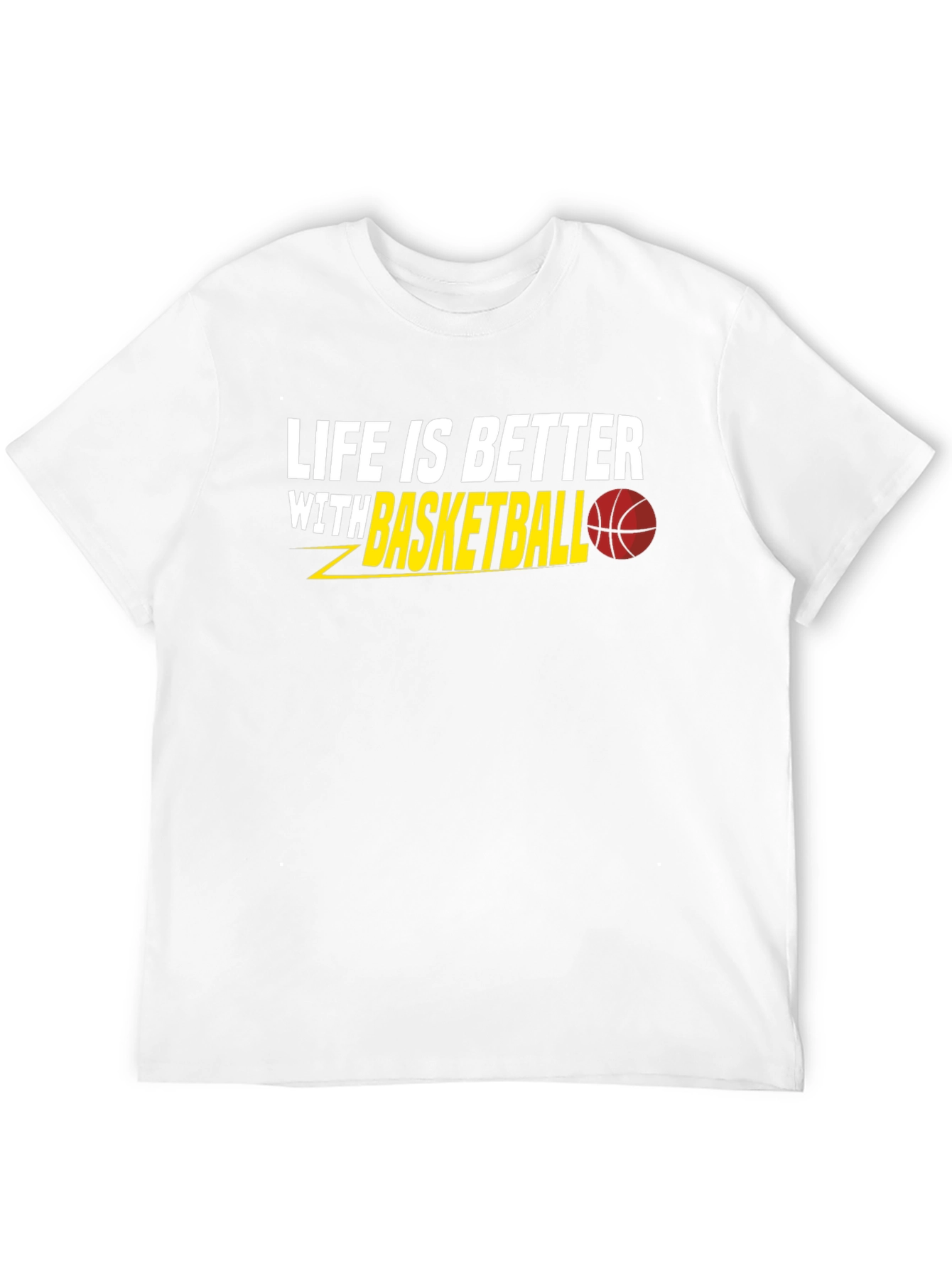 Life is Better With Basketball T-Shirt