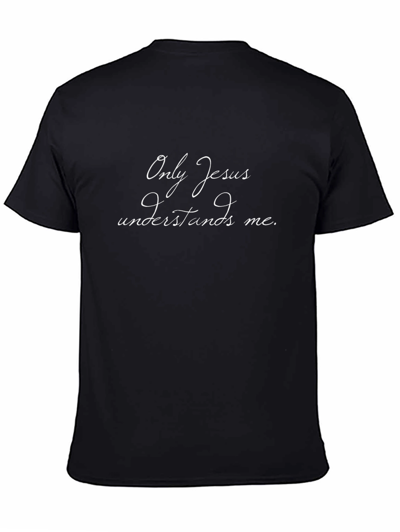 Only Jesus Understands Me Black T-Shirt