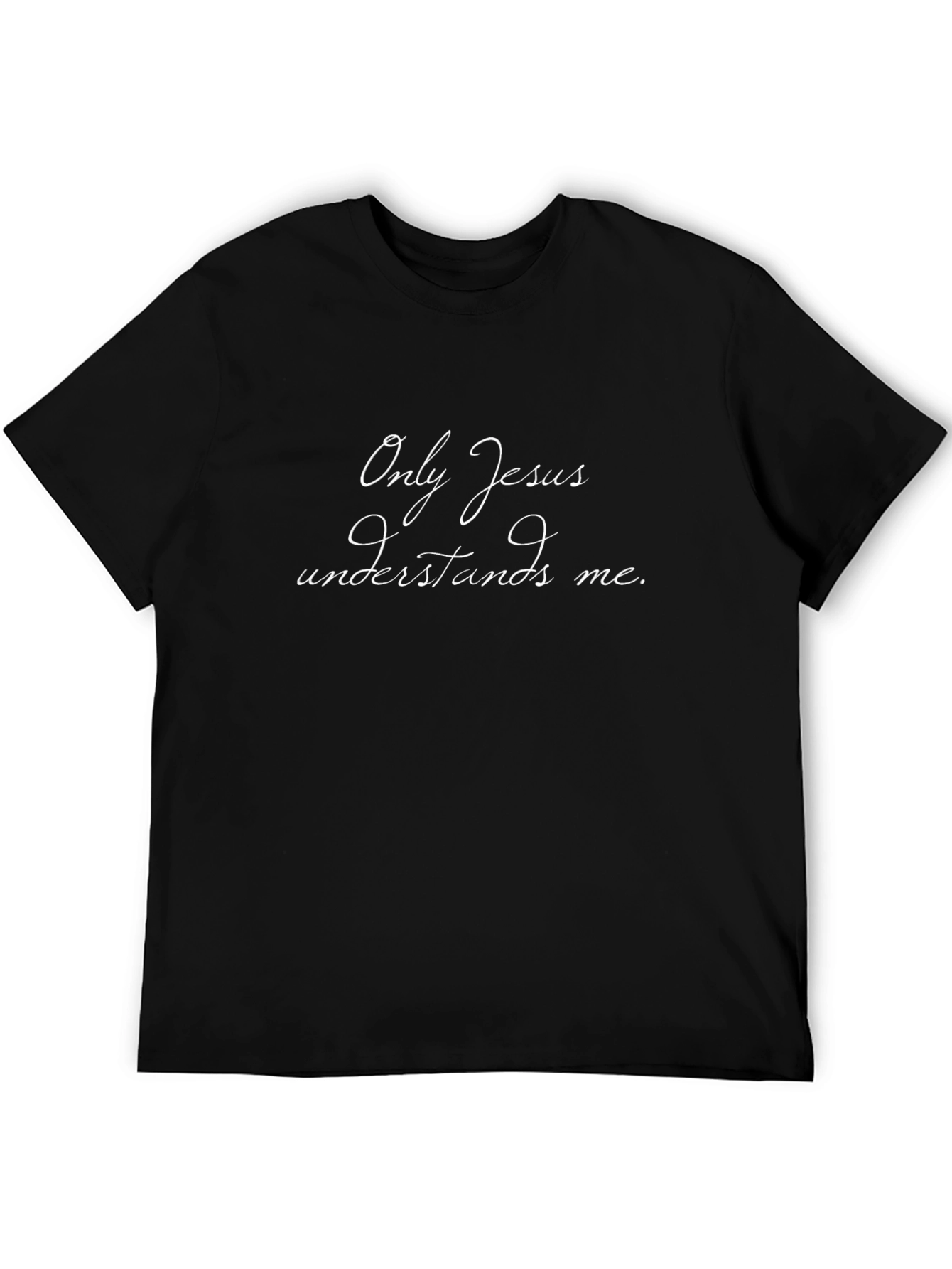 Only Jesus Understands Me Black T-Shirt