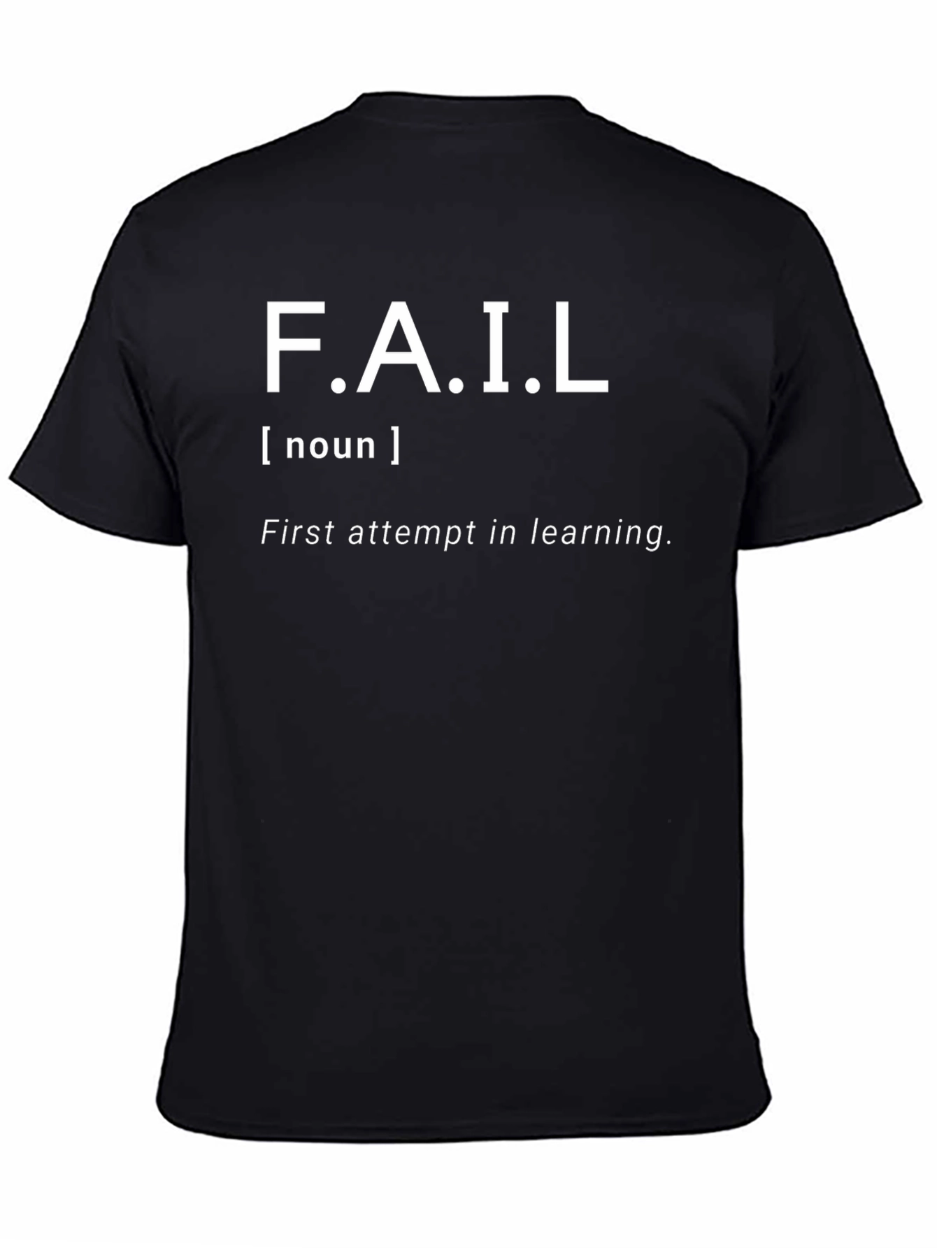 FAIL - First Attempt In Learning T-Shirt