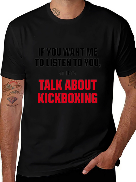 Kickboxing Fan T-Shirt - Listen and Talk Kickboxing
