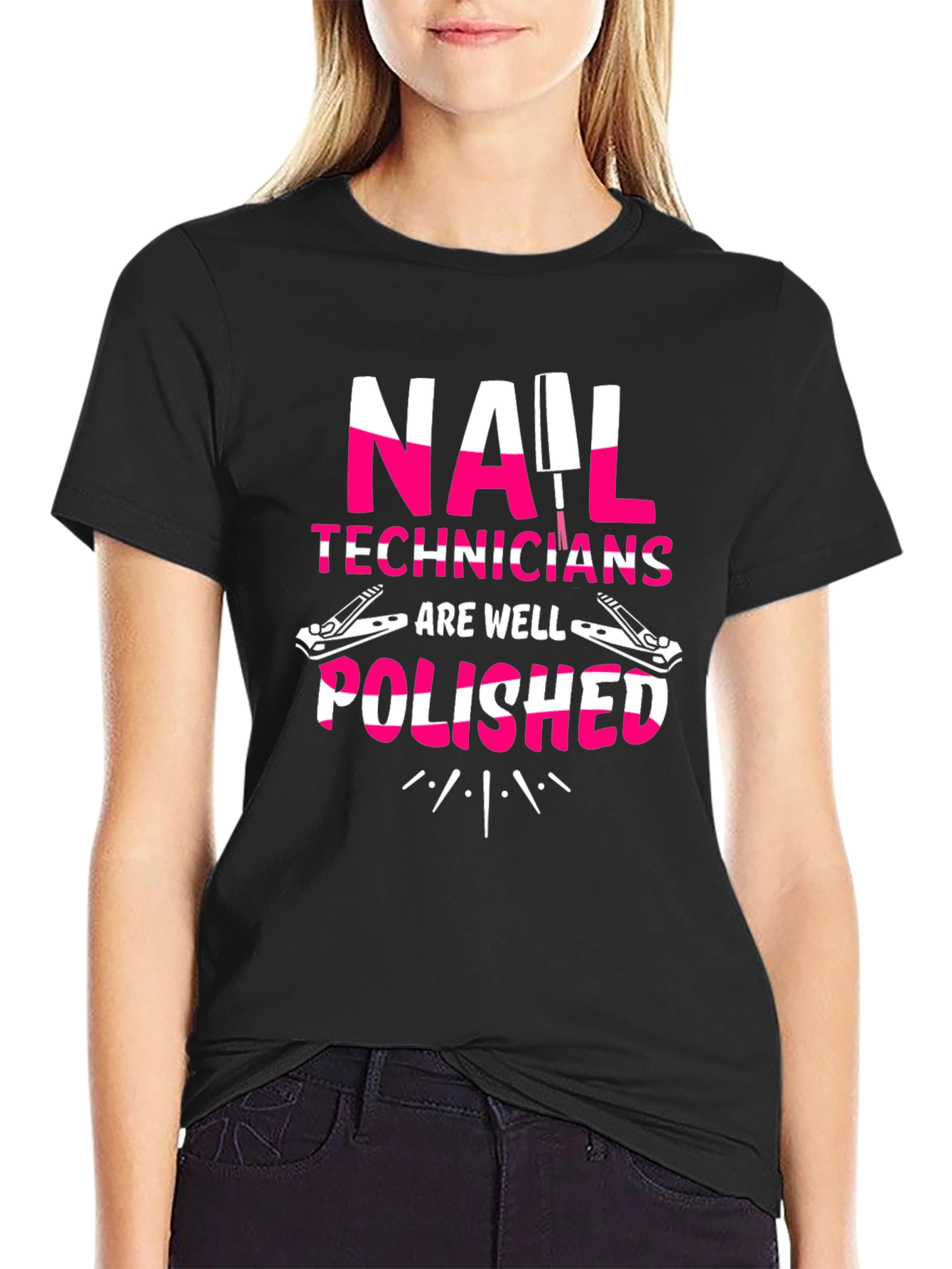 Nail Tech T-Shirt - Nail Technicians Are Well Polished