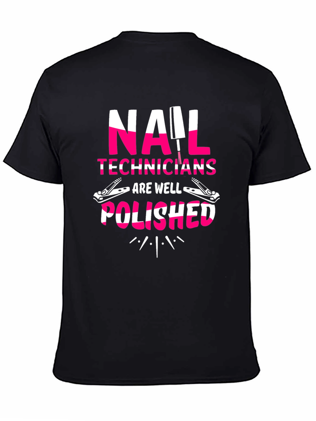 Nail Tech T-Shirt - Nail Technicians Are Well Polished