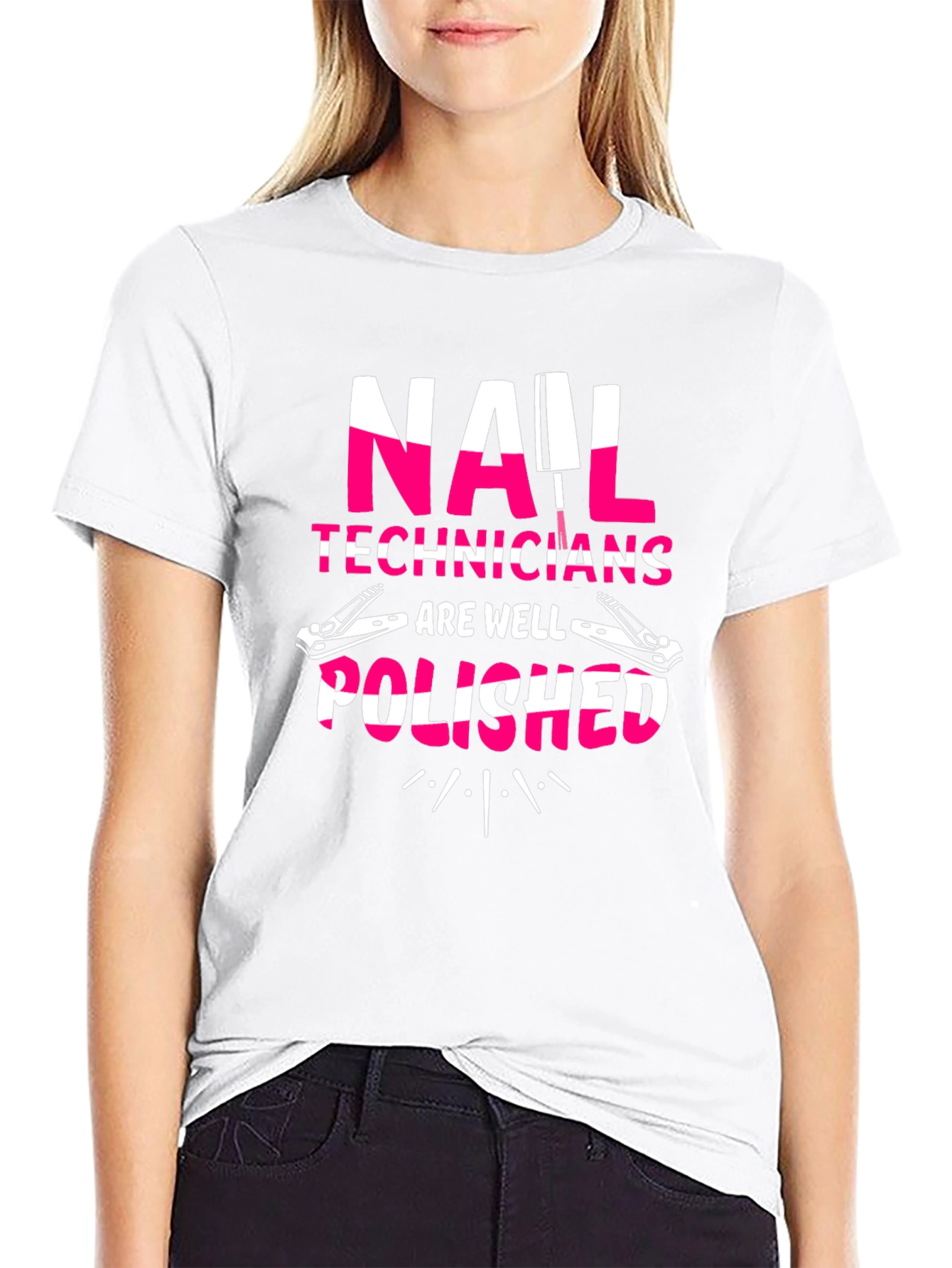 Nail Tech T-Shirt - Nail Technicians Are Well Polished