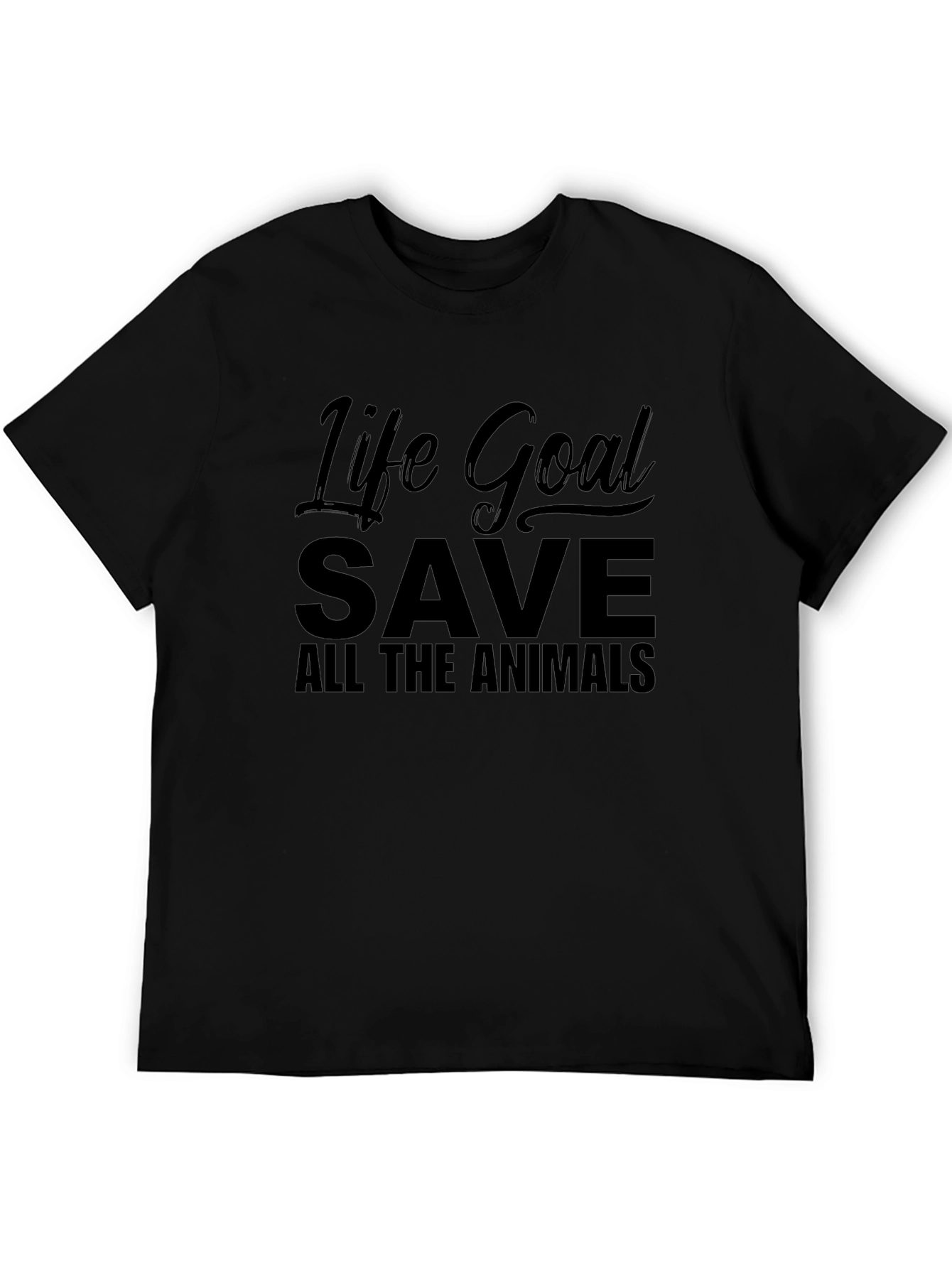 Life Goal Save All The Animals T-Shirt