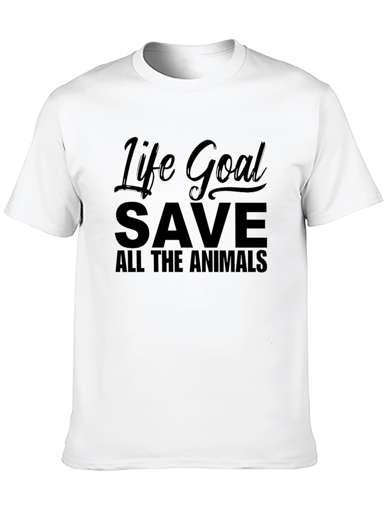 Life Goal Save All The Animals T-Shirt