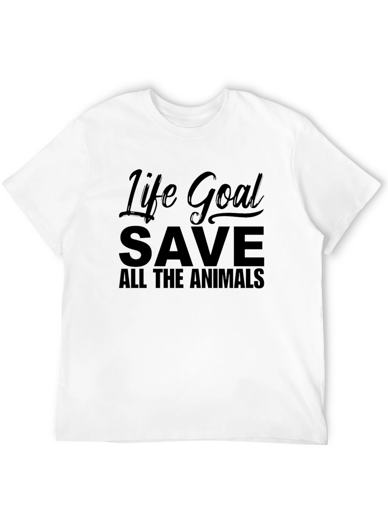 Life Goal Save All The Animals T-Shirt
