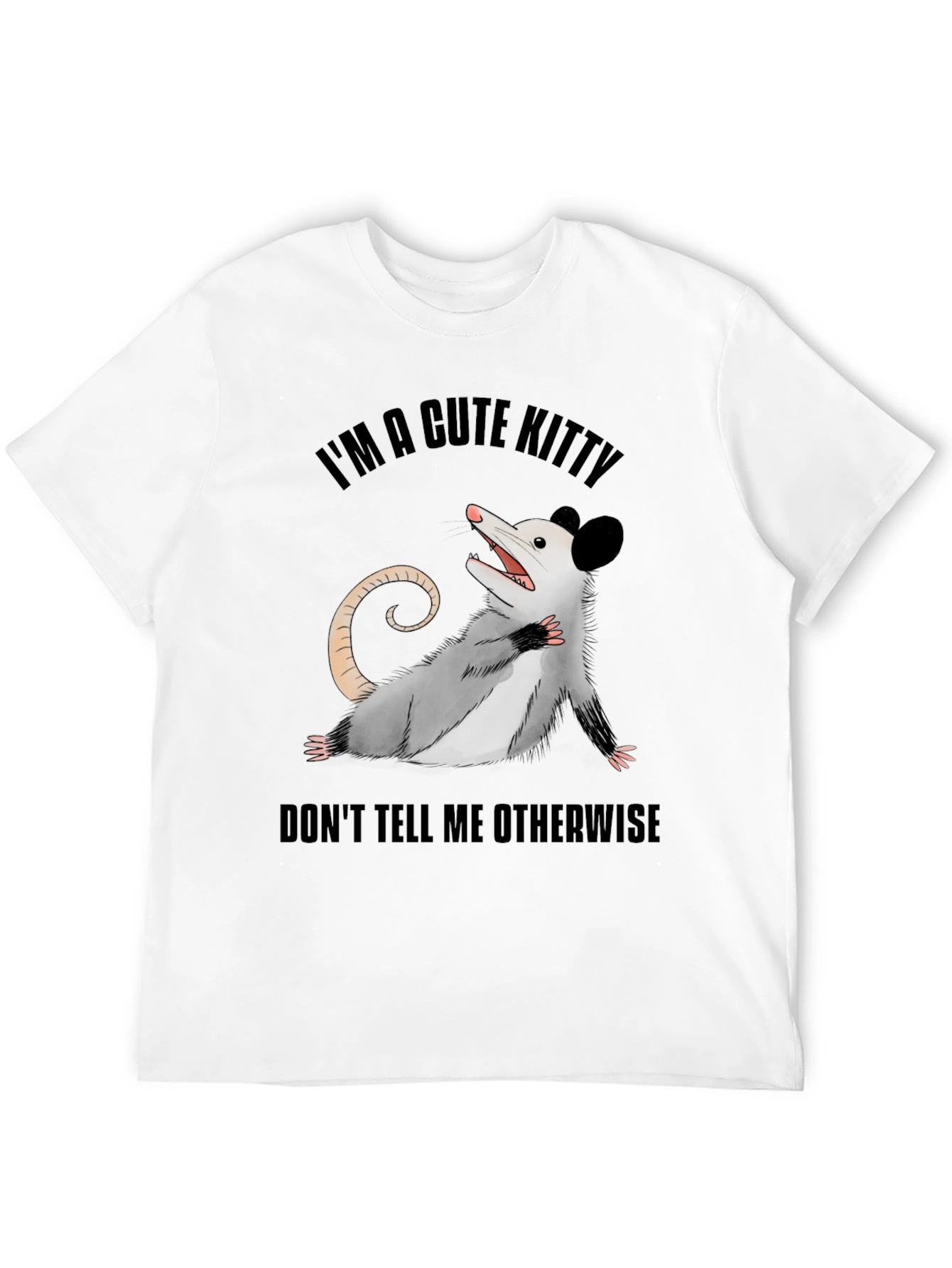 Cute Opossum T-Shirt: Im A Cute Kitty!