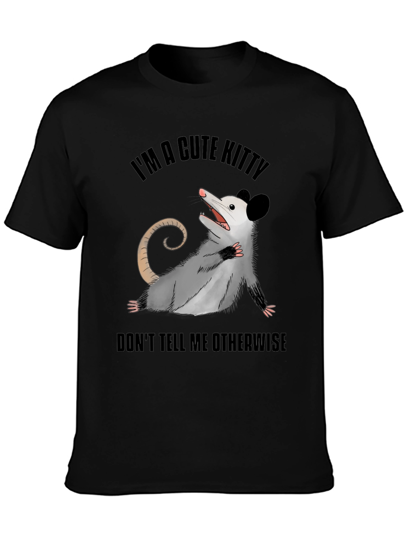 Cute Opossum T-Shirt: Im A Cute Kitty!