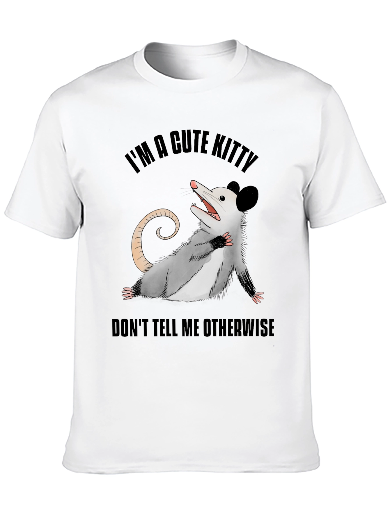 Cute Opossum T-Shirt: Im A Cute Kitty!