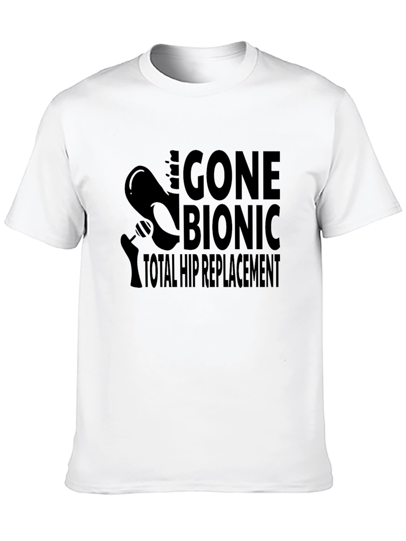 Gone Bionic Total Hip Replacement T-Shirt