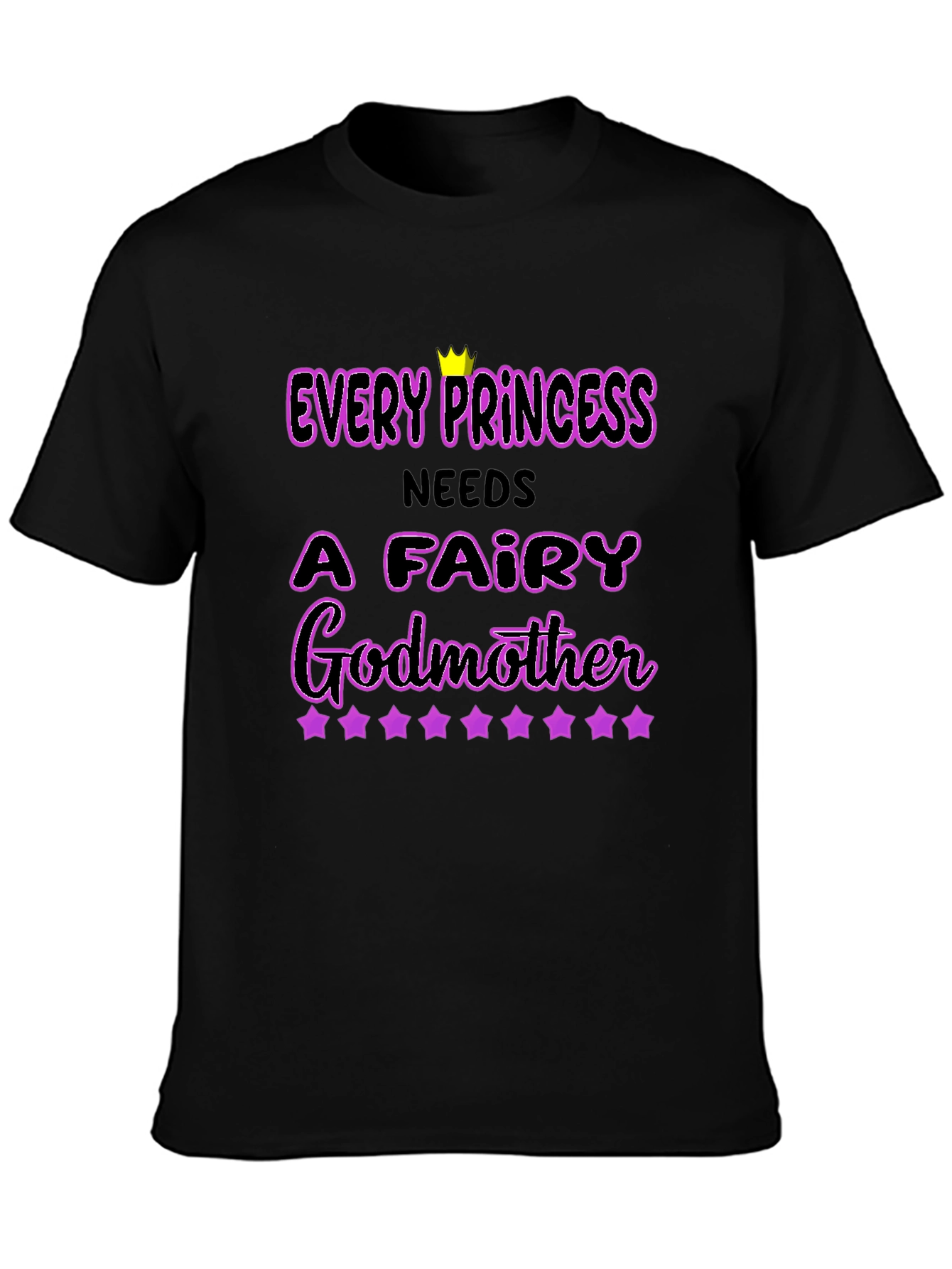 Every Princess Needs a Fairy Godmother Black T-Shirt