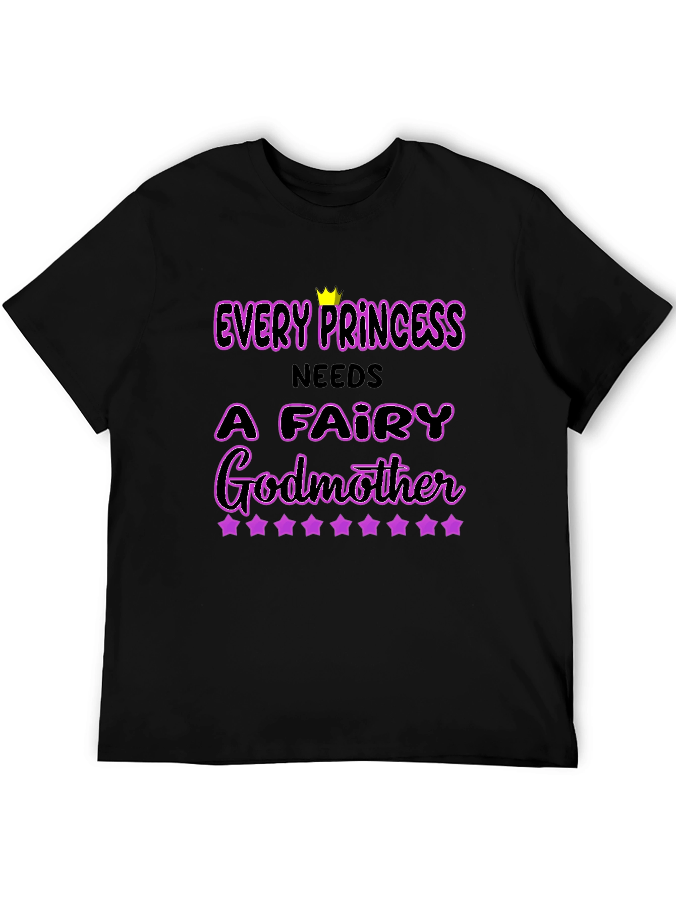 Every Princess Needs a Fairy Godmother Black T-Shirt