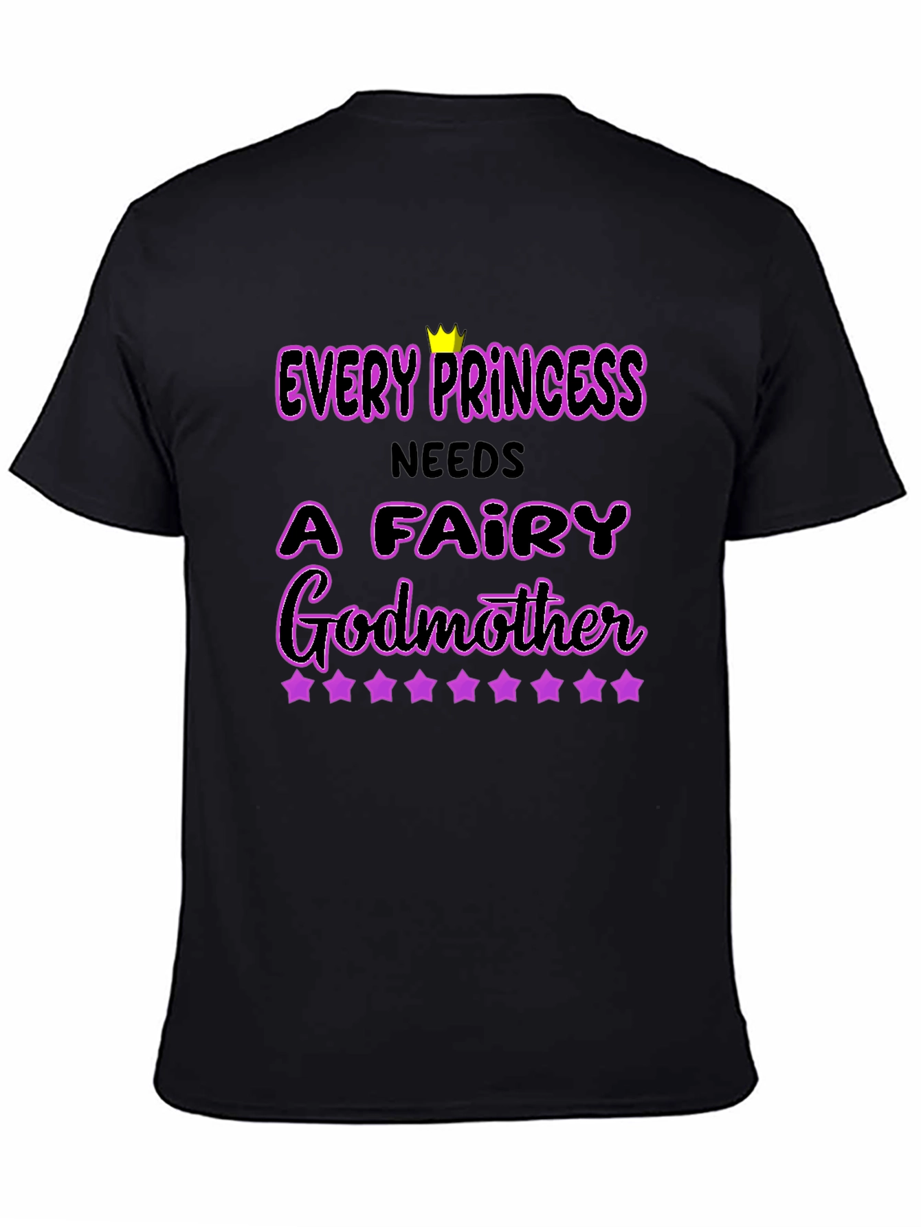 Every Princess Needs a Fairy Godmother Black T-Shirt