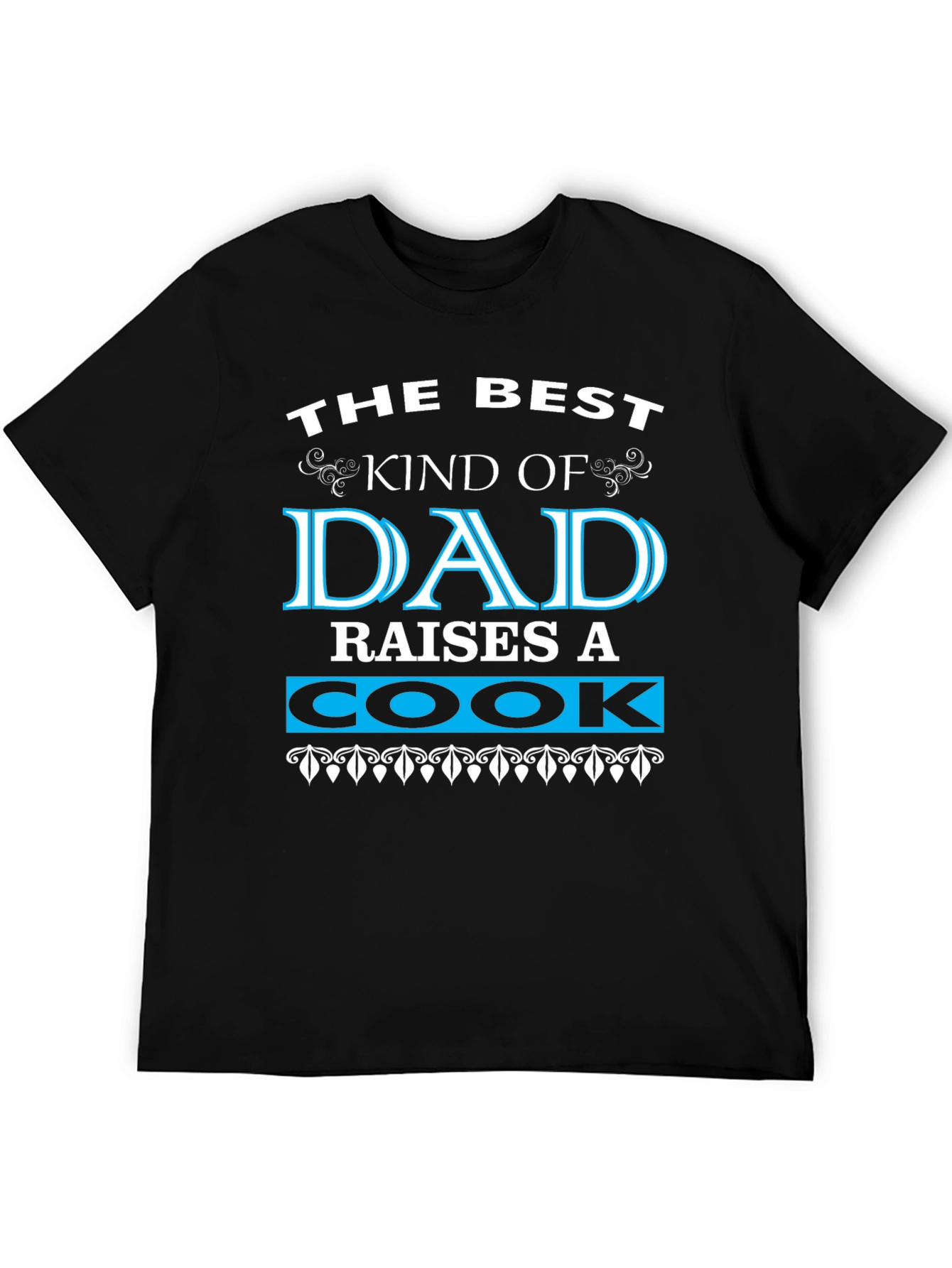 Best Dad Raises a Cook Black Graphic T-Shirt