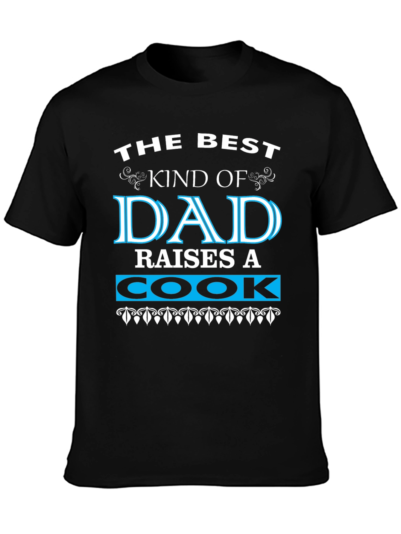 Best Dad Raises a Cook Black Graphic T-Shirt