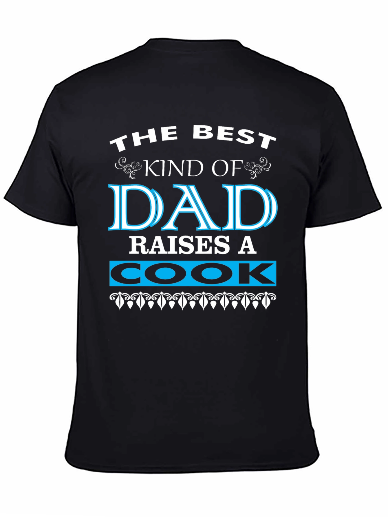 Best Dad Raises a Cook Black Graphic T-Shirt