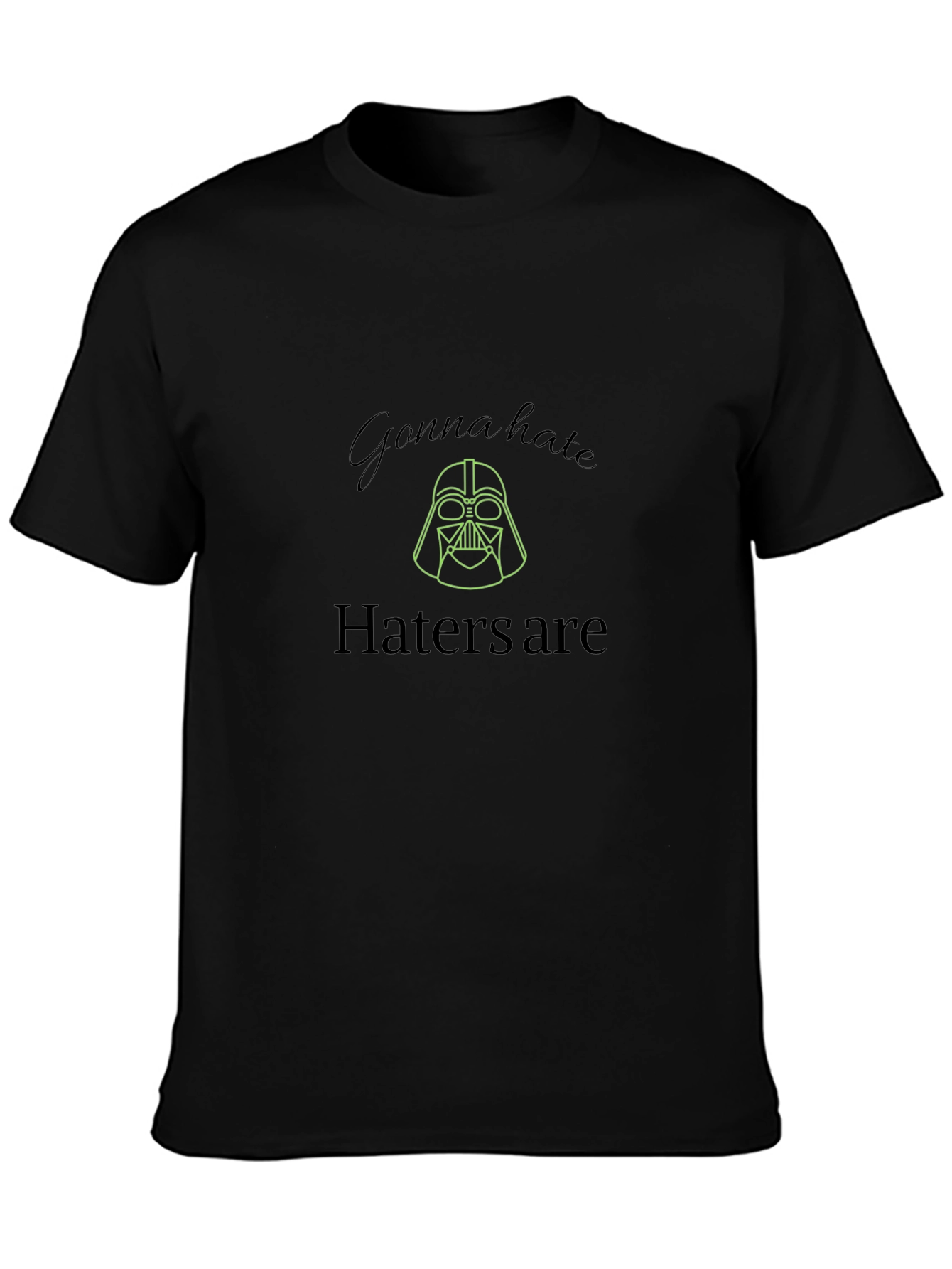 Darth Vader Haters Gonna Hate Black T-Shirt