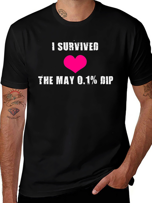 I Survived the May 0.1% DIP Graphic T-Shirt