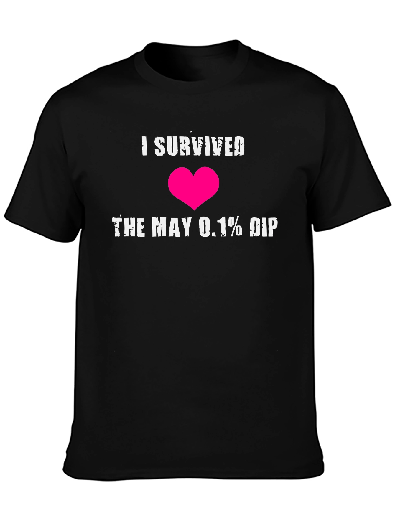 I Survived the May 0.1% DIP Graphic T-Shirt