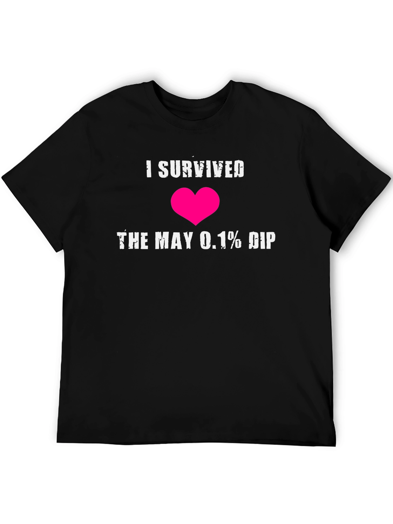 I Survived the May 0.1% DIP Graphic T-Shirt