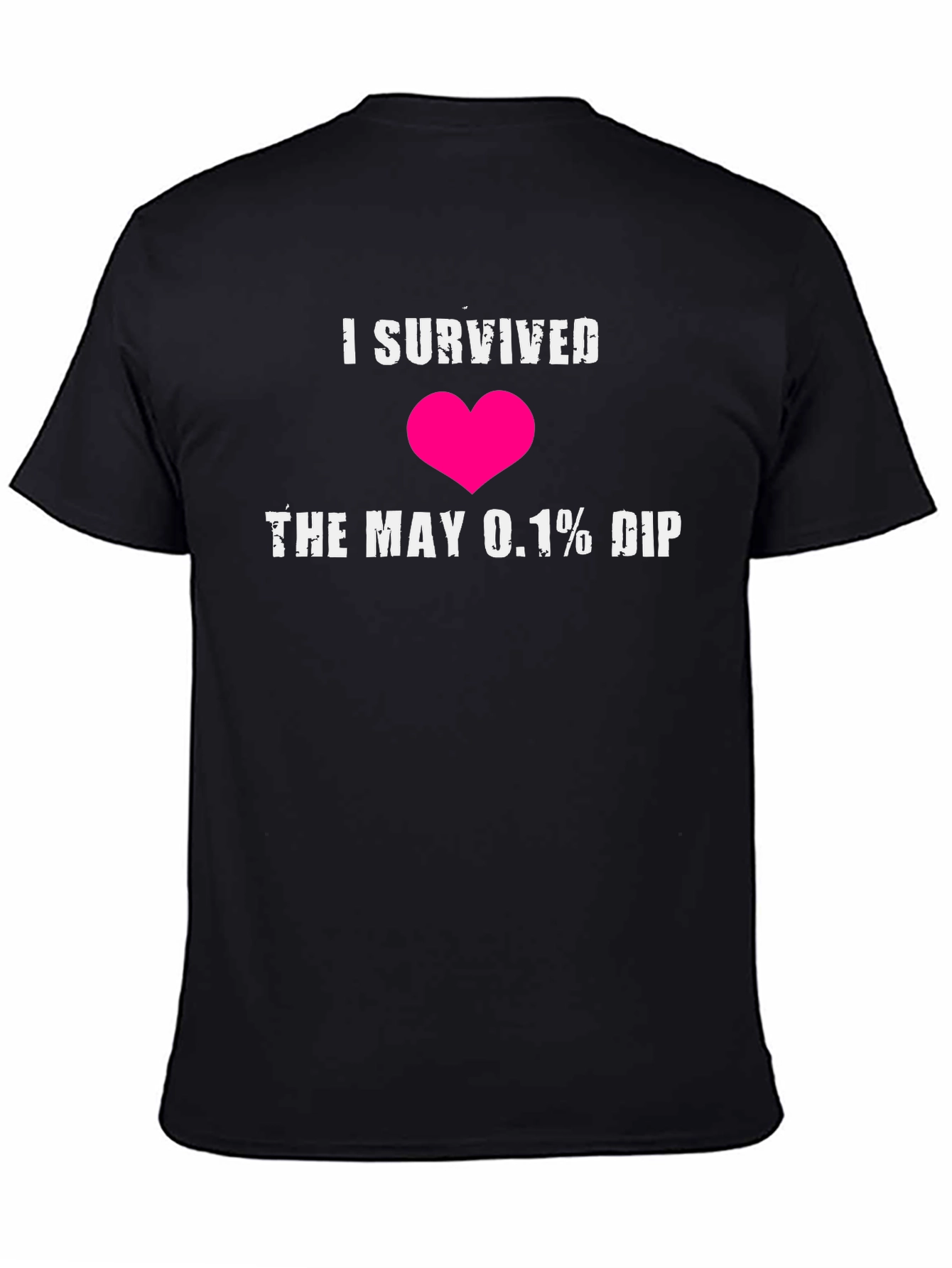 I Survived the May 0.1% DIP Graphic T-Shirt