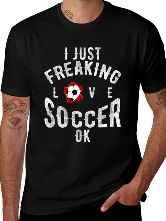 I Just Freaking Love Soccer T-Shirt - Black