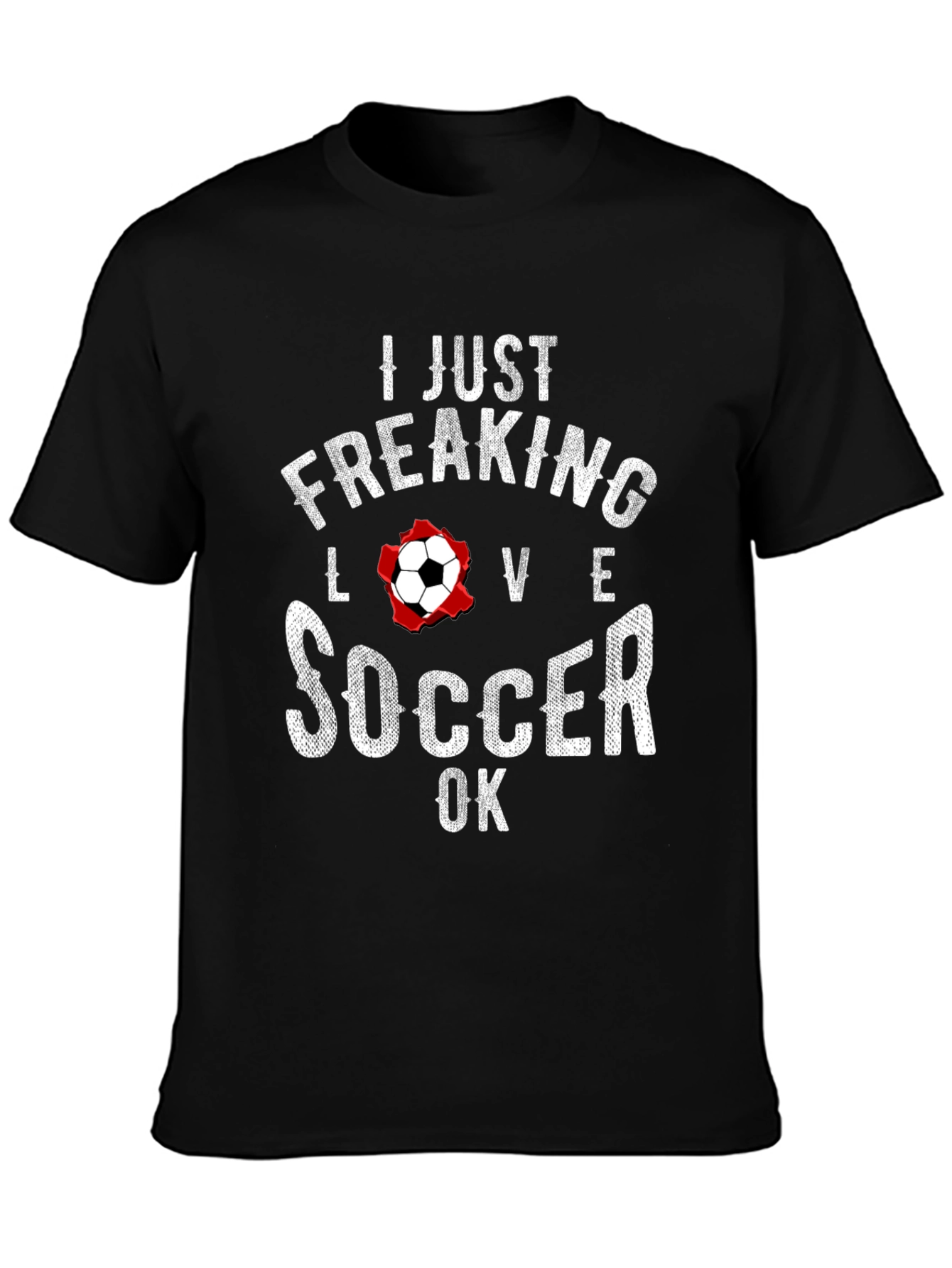 I Just Freaking Love Soccer T-Shirt - Black