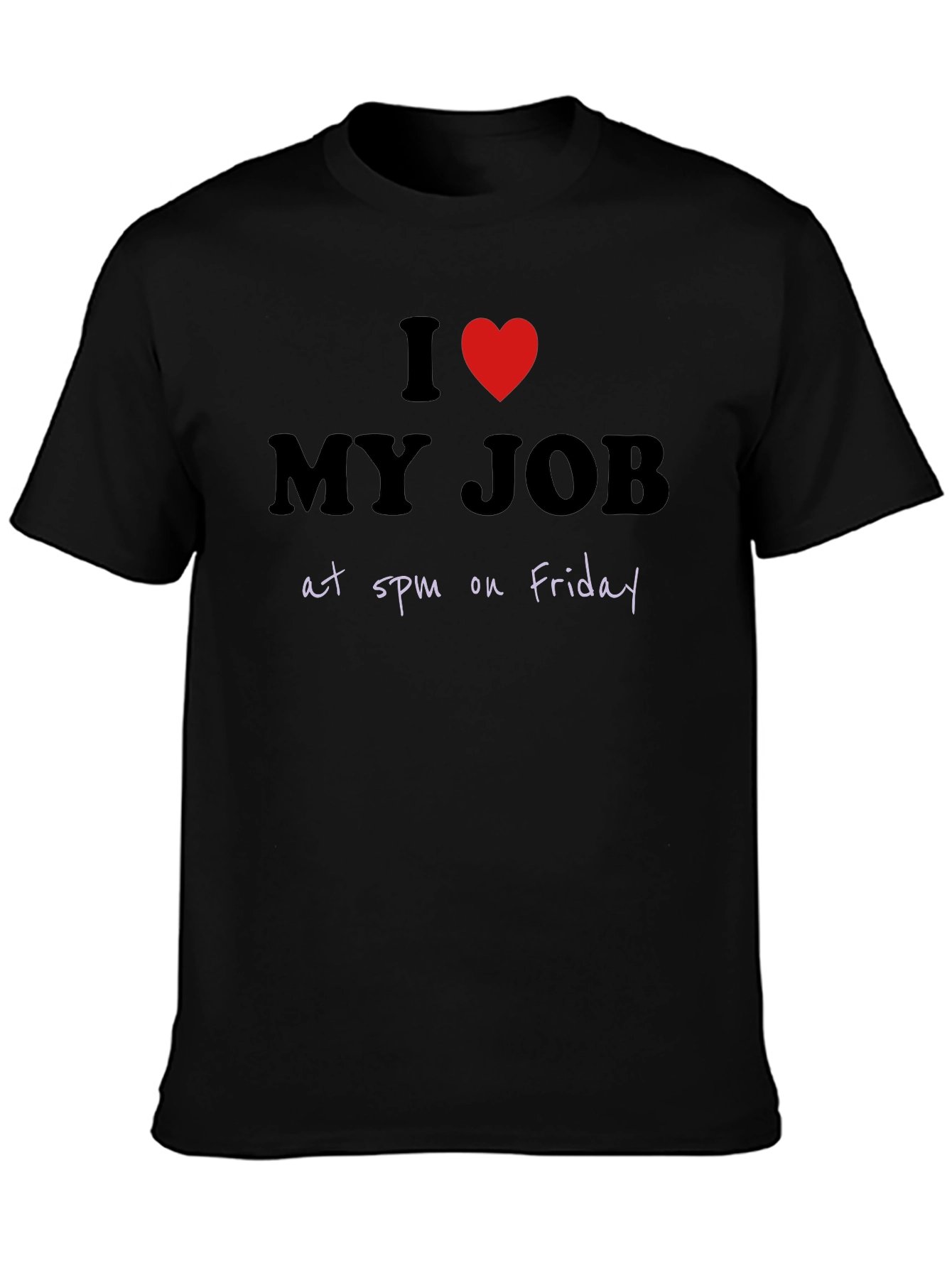 I Heart My Job at 5pm Friday Graphic T-Shirt