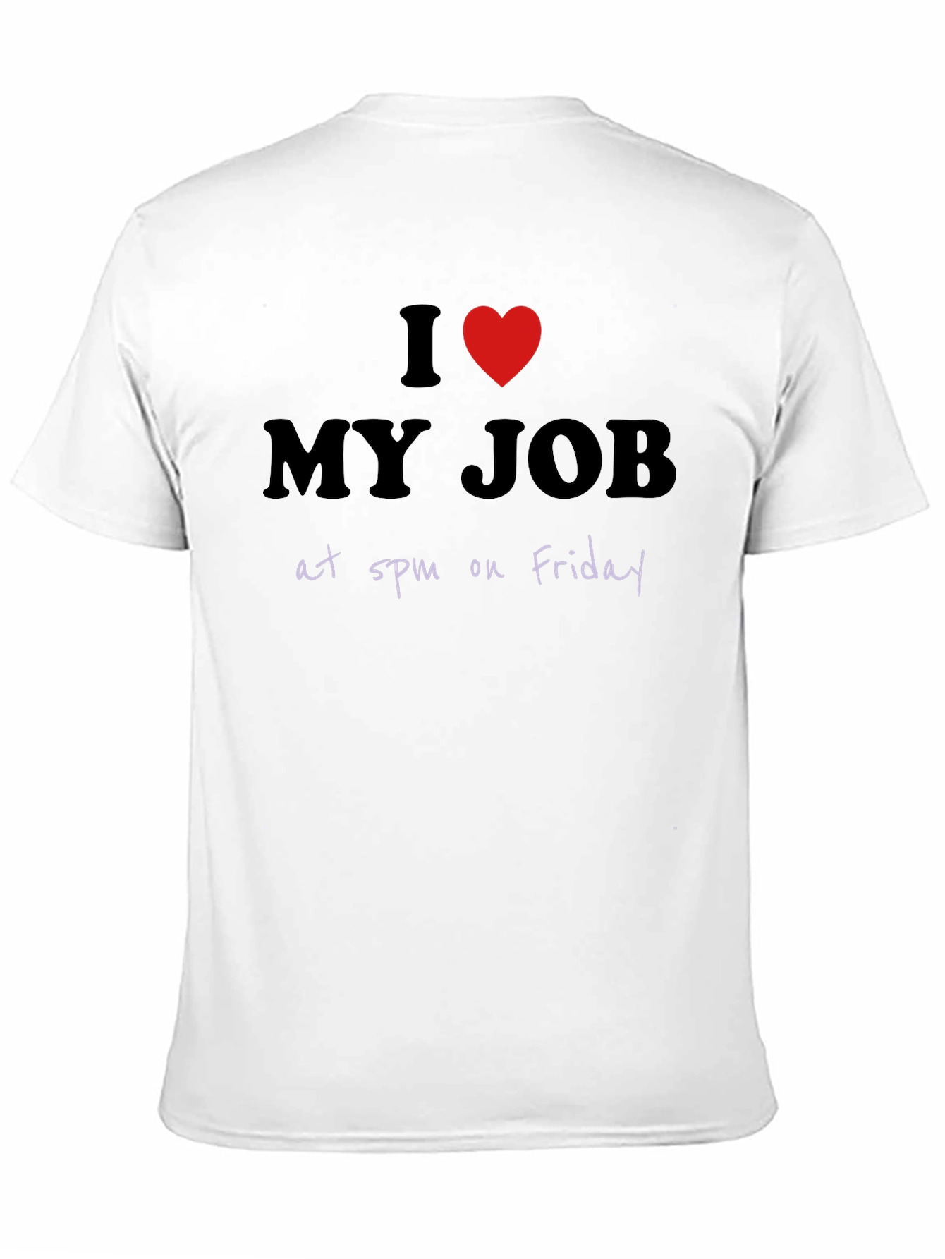 I Heart My Job at 5pm Friday Graphic T-Shirt