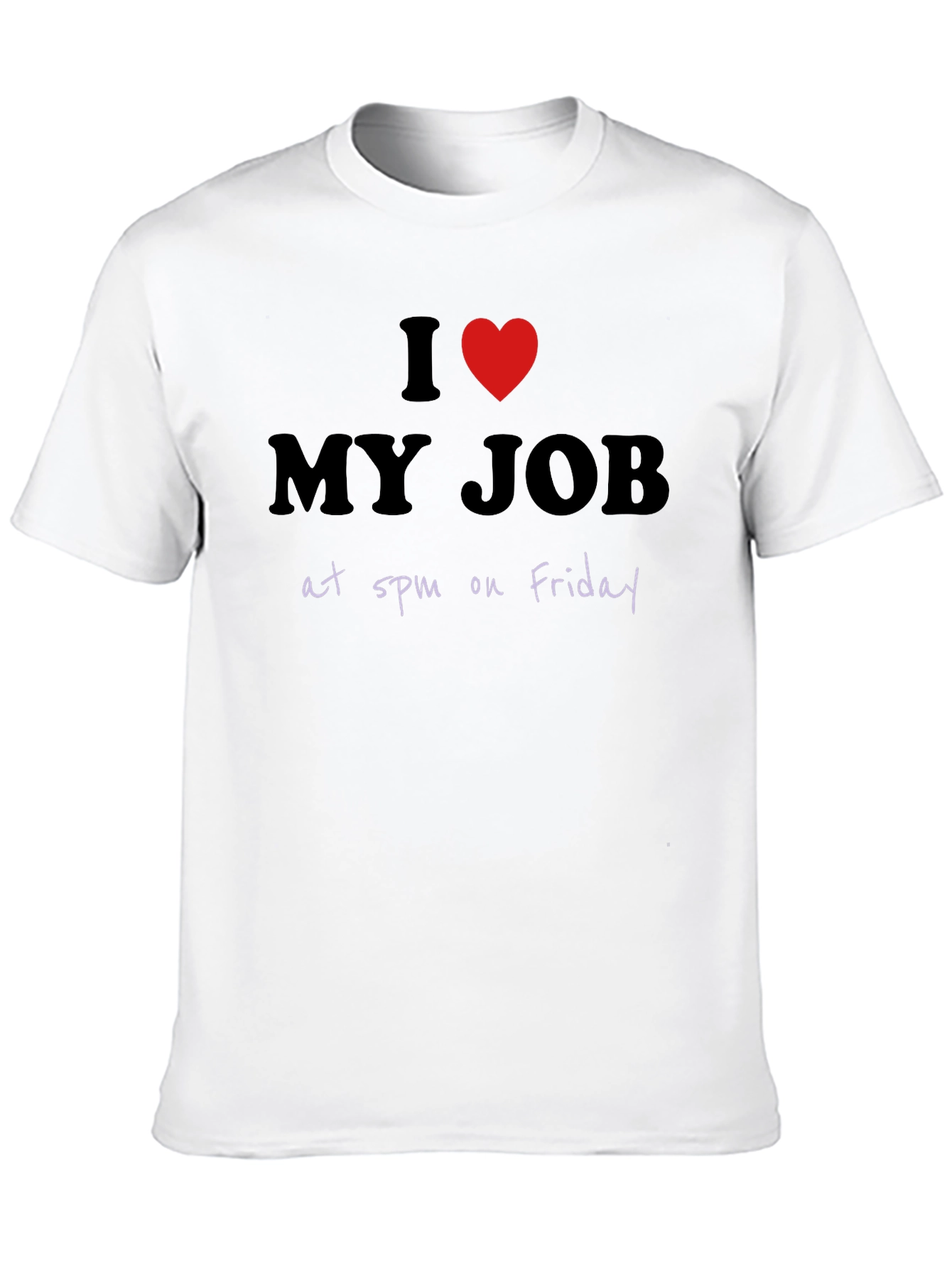 I Heart My Job at 5pm Friday Graphic T-Shirt