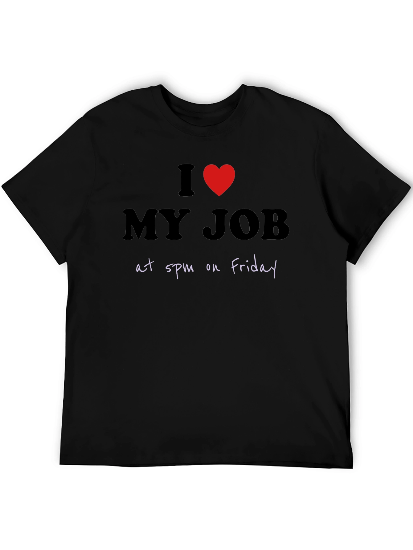 I Heart My Job at 5pm Friday Graphic T-Shirt