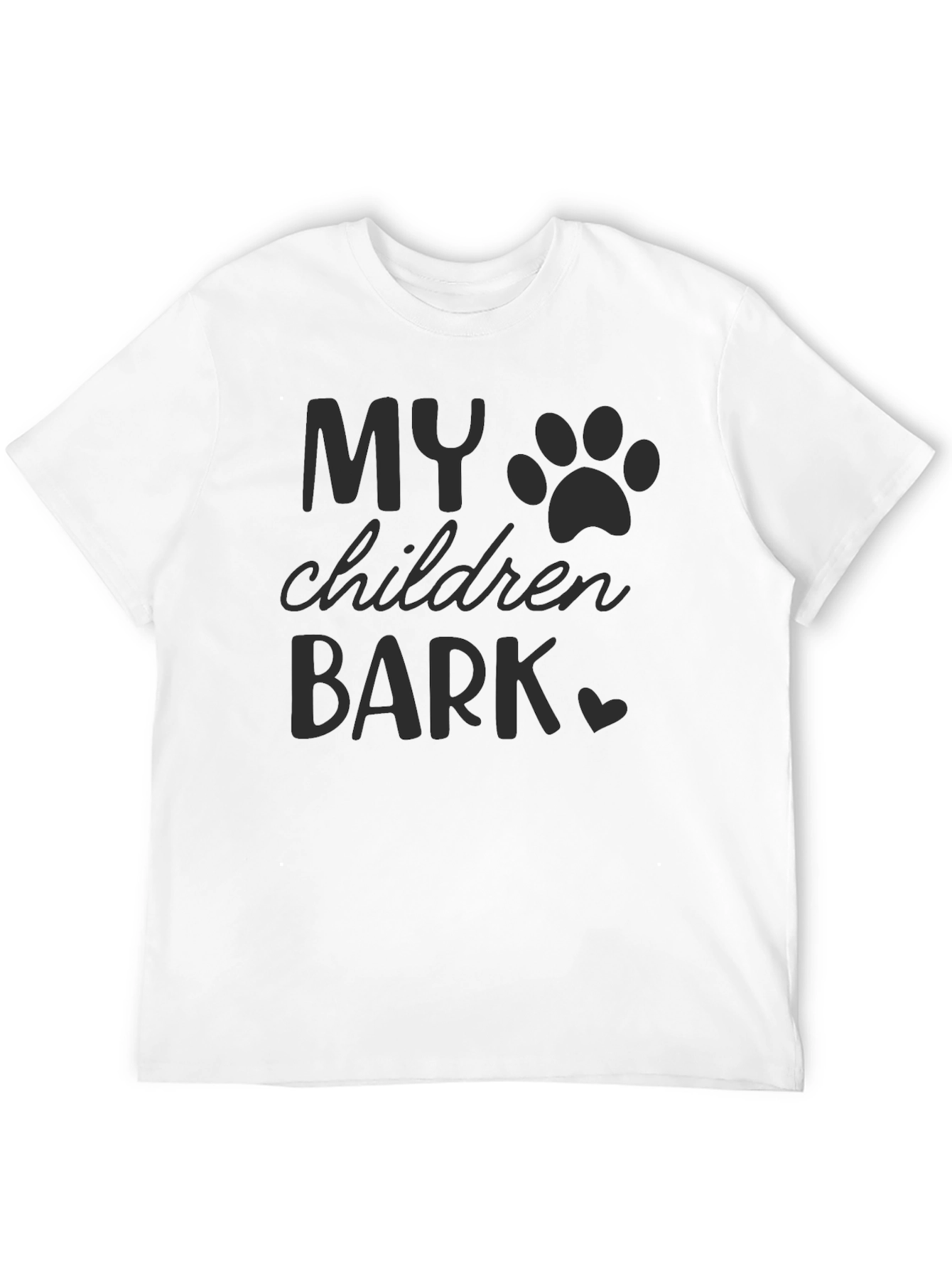 My Children Bark T-Shirt