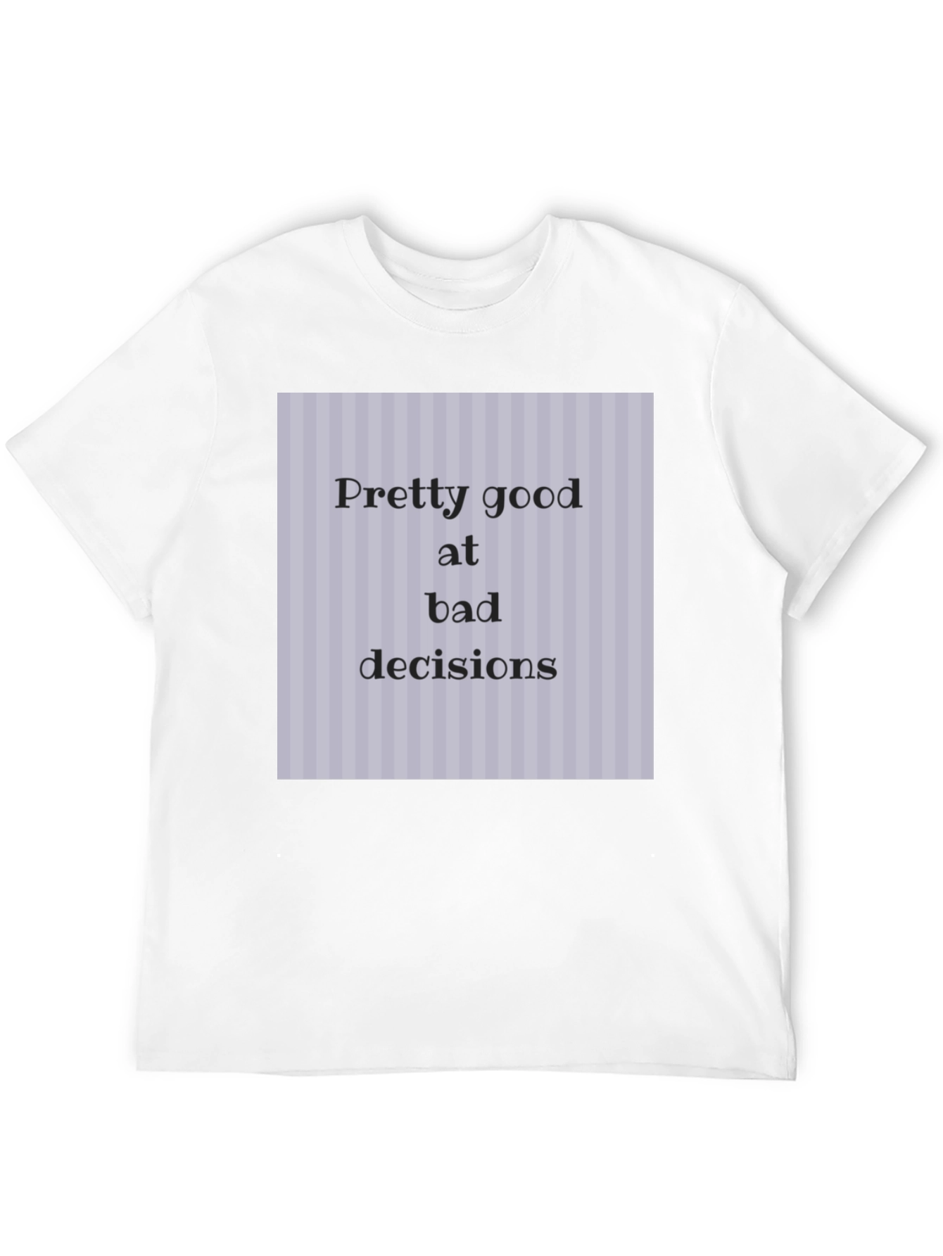 Bad Decisions T-Shirt