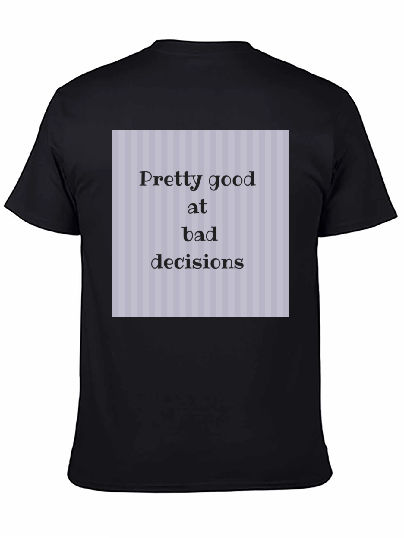 Bad Decisions T-Shirt