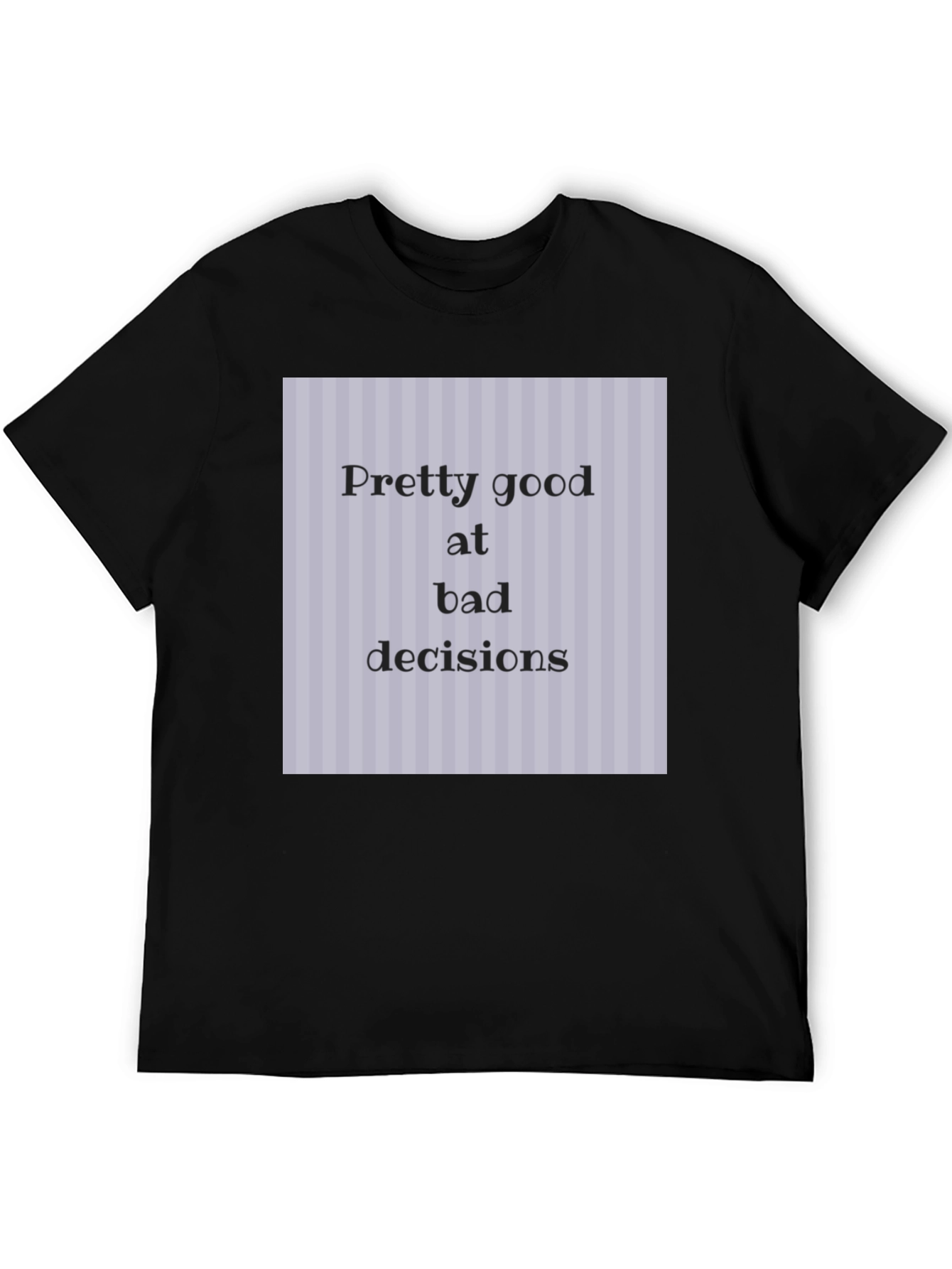 Bad Decisions T-Shirt