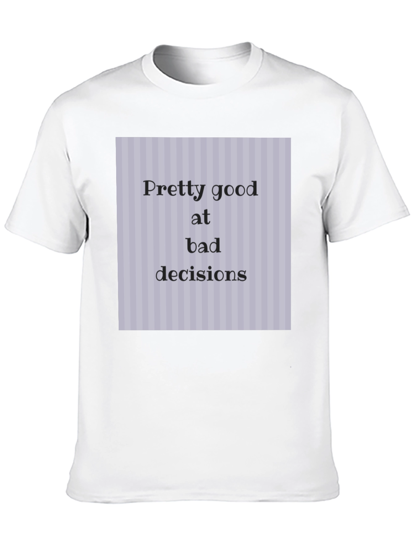 Bad Decisions T-Shirt