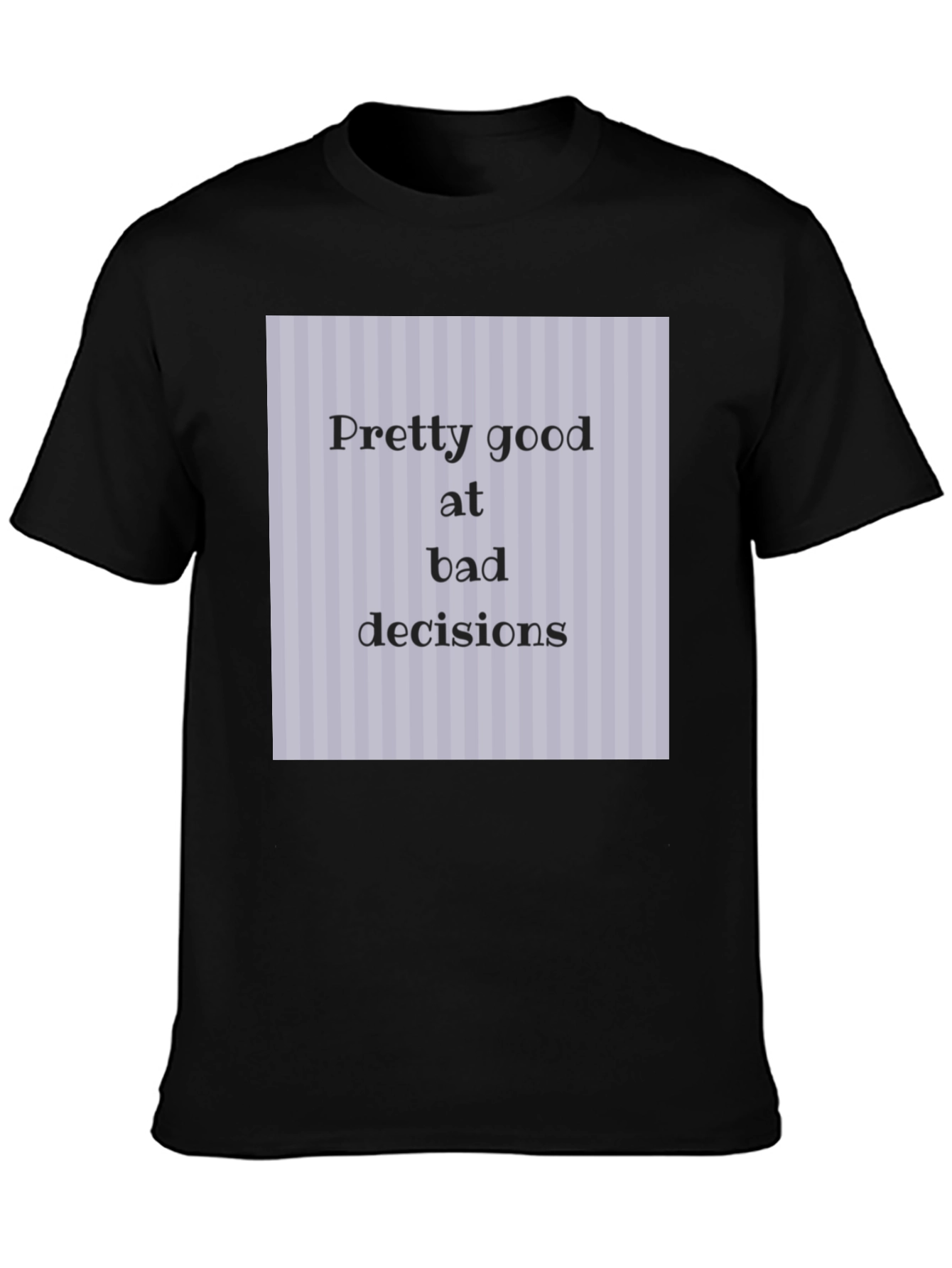 Bad Decisions T-Shirt