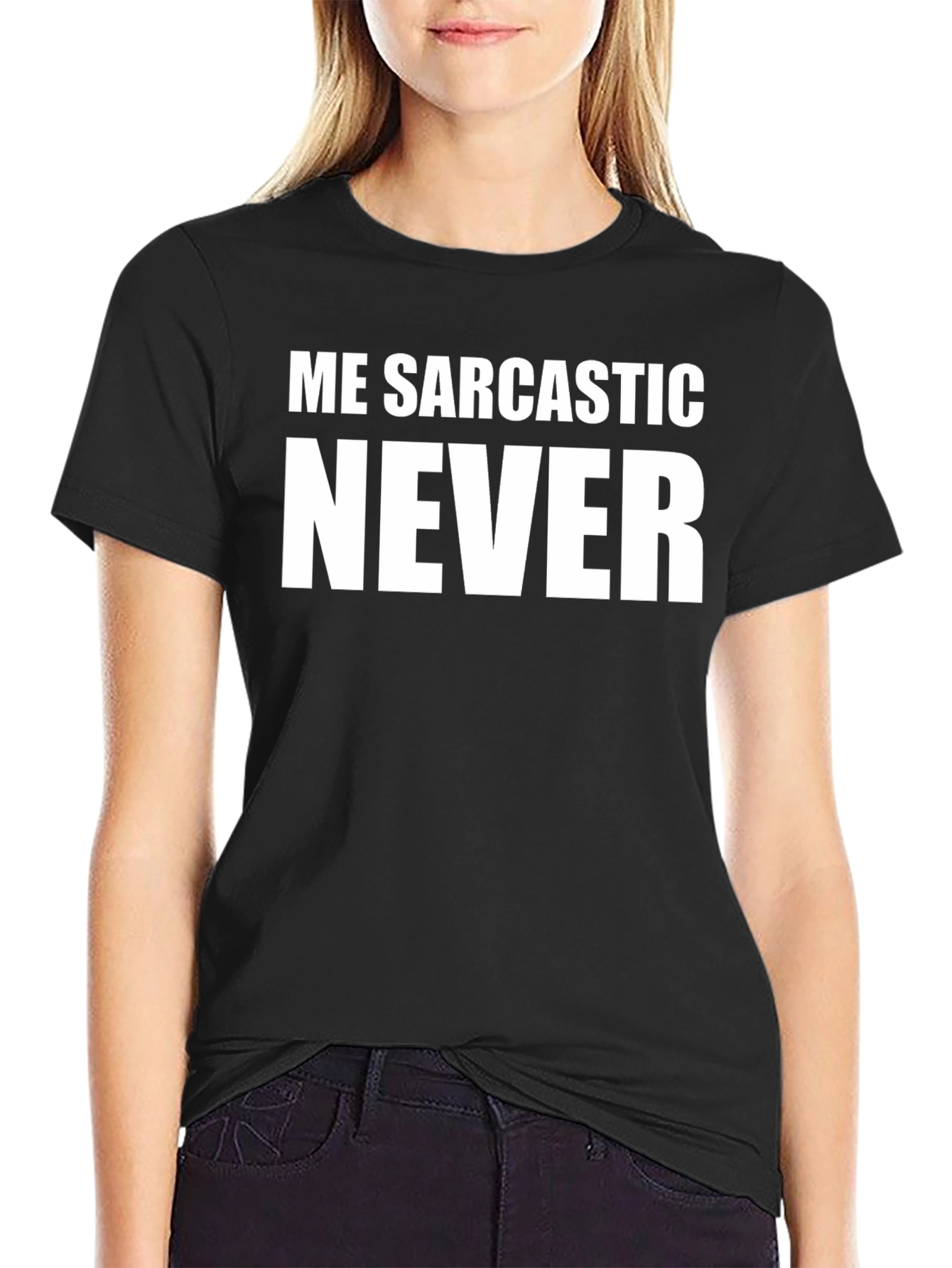 Me Sarcastic Never Graphic T-Shirt