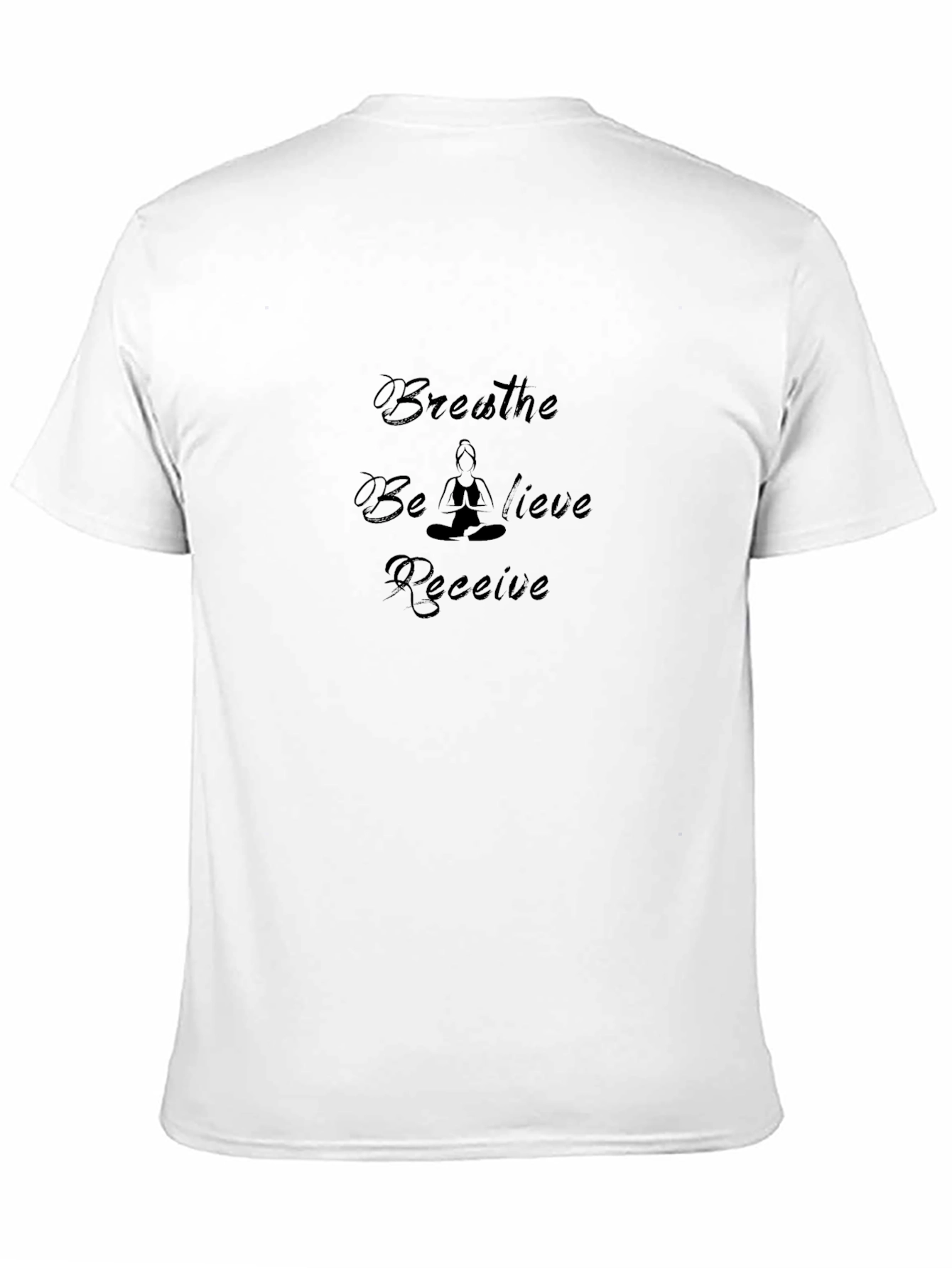 Meditate T-Shirt - Breathe Believe Receive Graphic Tee